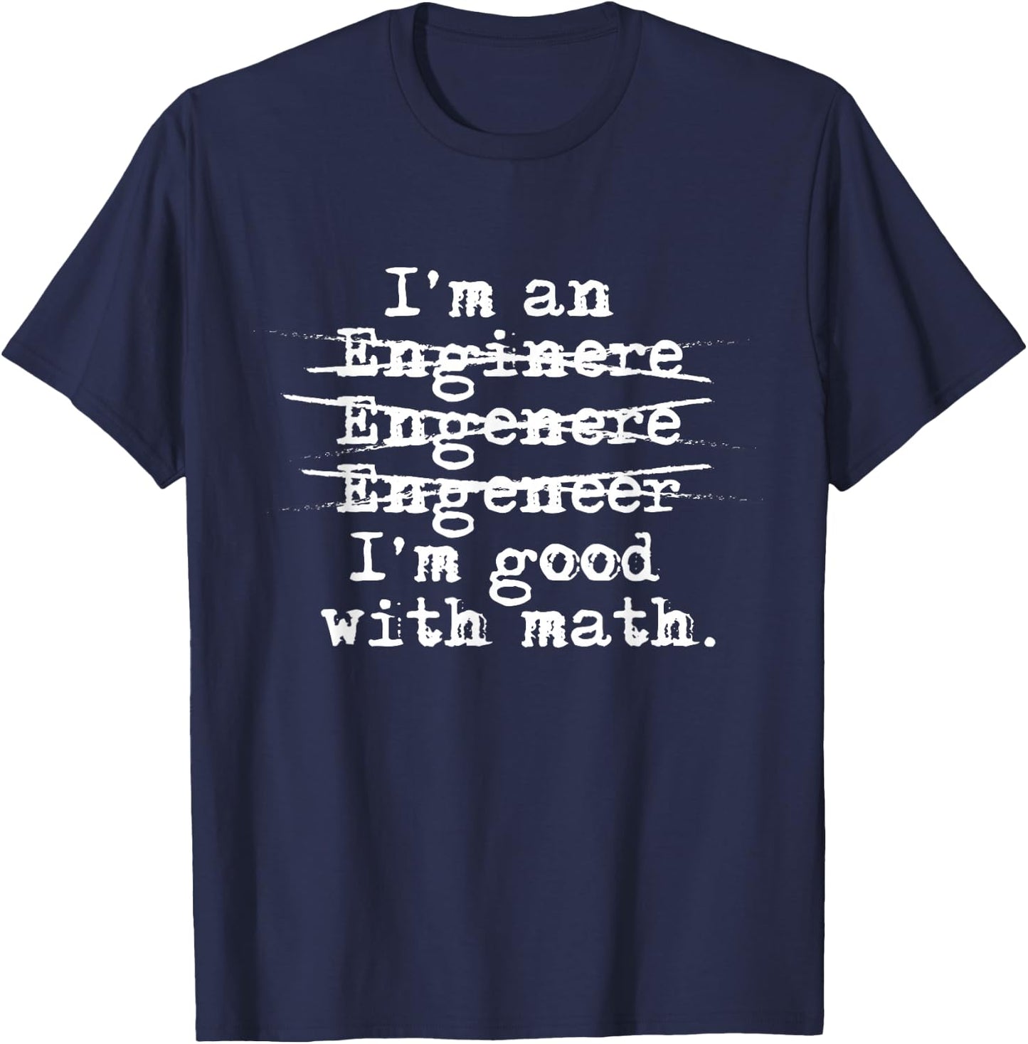Engineering Wrong Spelling Shirt Funny Engineer Gift T-Shirt - T-Shirt | Navy