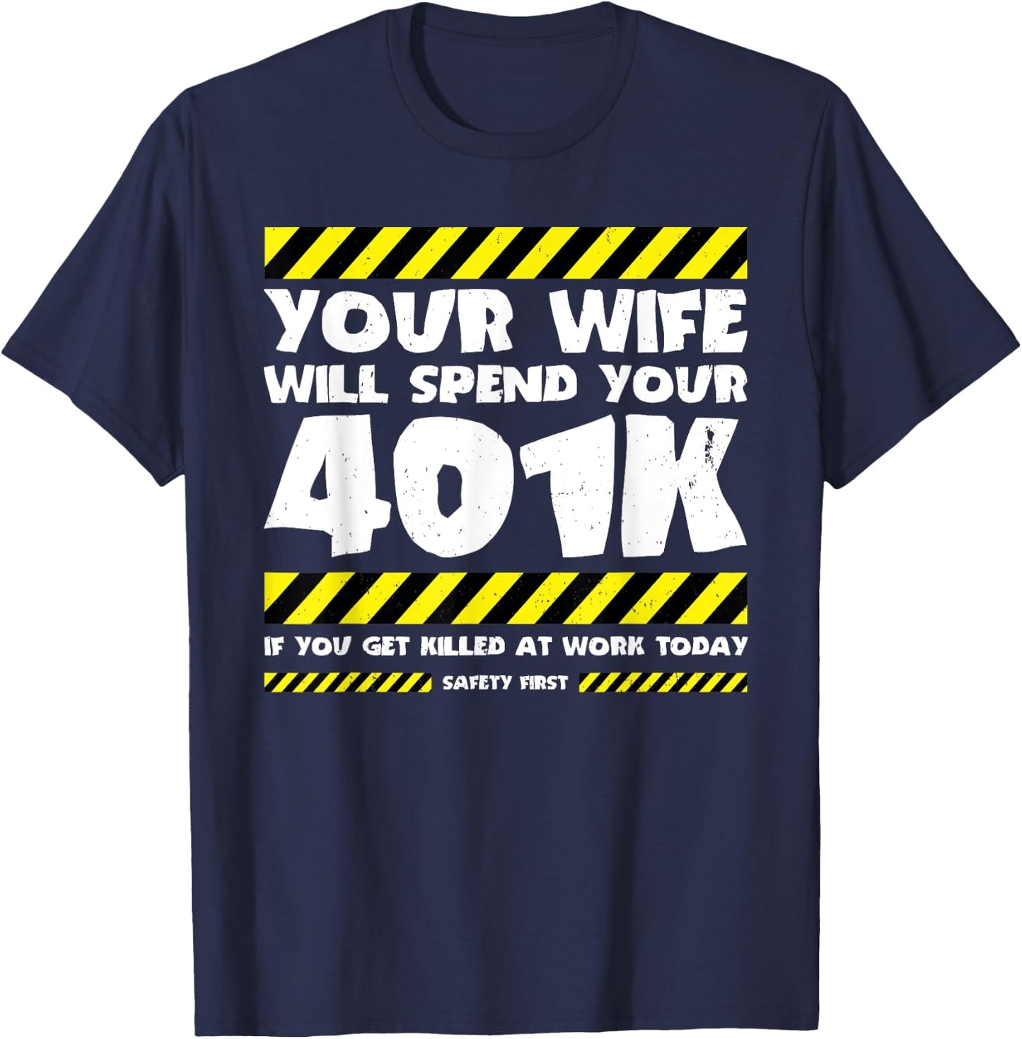 Funny Work Meme - Workplace Safety - Funny Factory Worker T-Shirt - T-Shirt | Navy