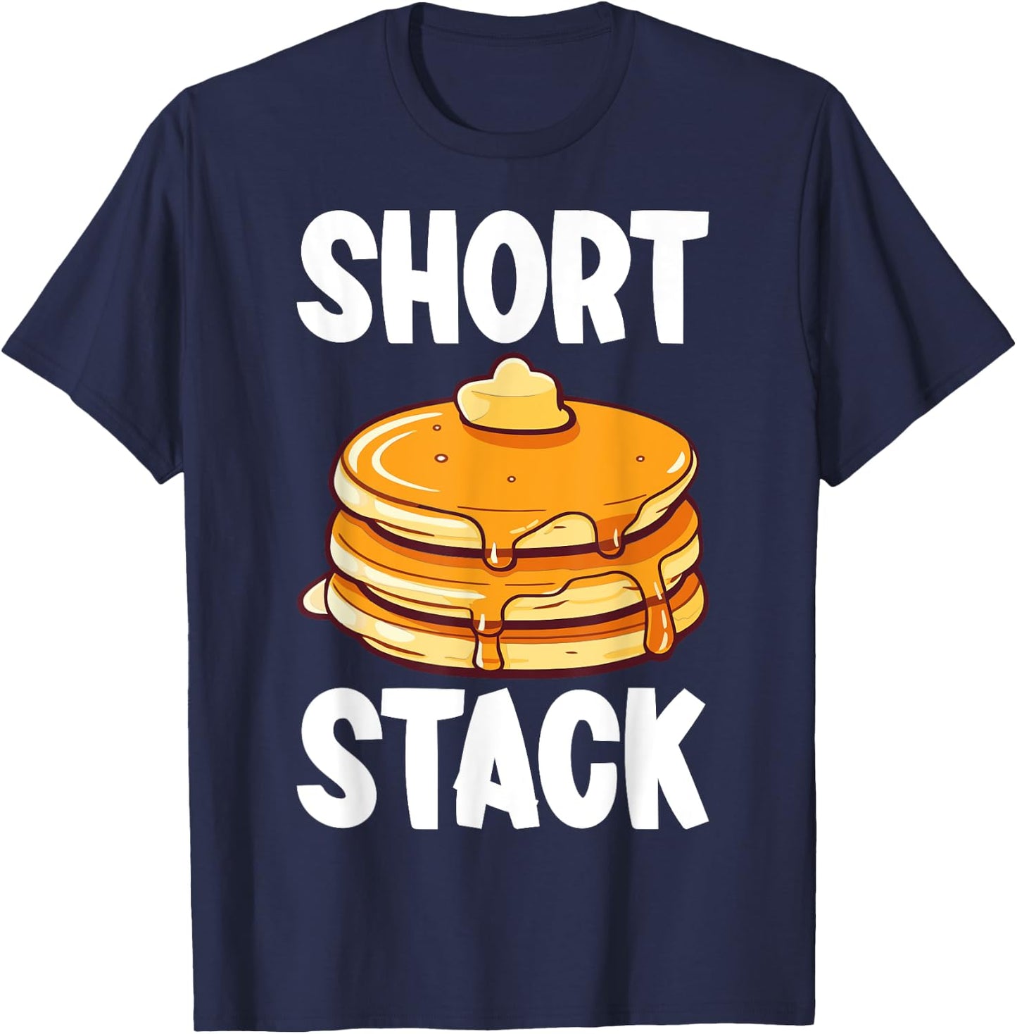 Short Stack - Funny Men Women Kids Pancake Lover Gifts T-Shirt - T-Shirt | Navy