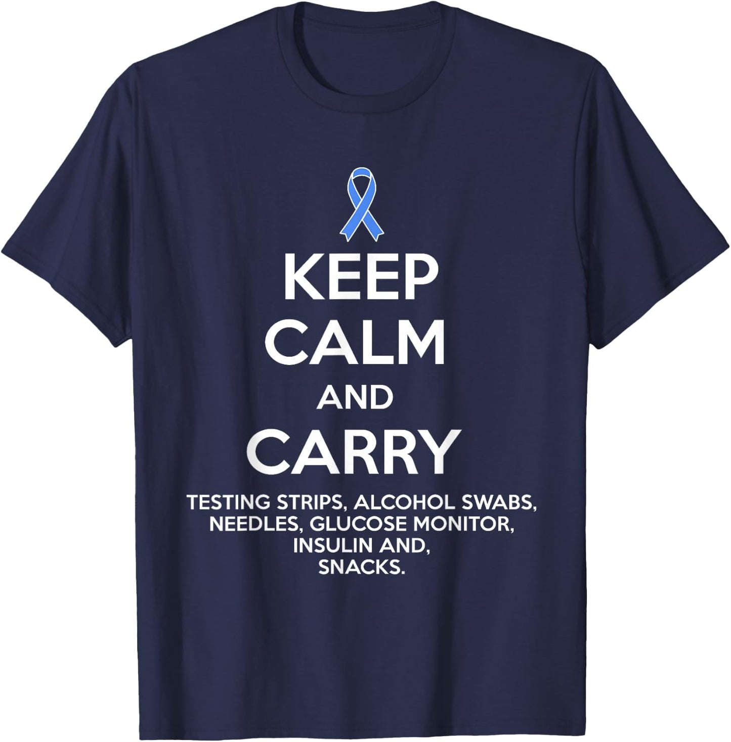 Funny Diabetic Keep Calm Type 1 Type 2 Diabetes Awareness T-Shirt - T-Shirt | Navy