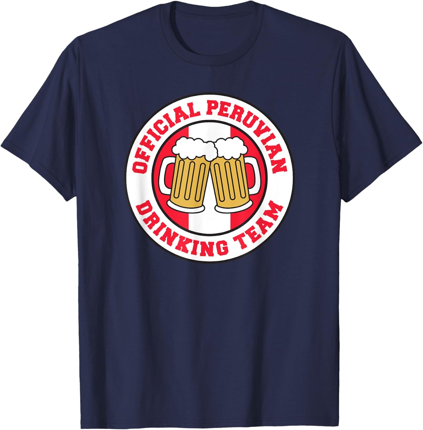 Official Peruvian Drinking Team Flag of Peru Beer Funny T-Shirt - T-Shirt | Navy