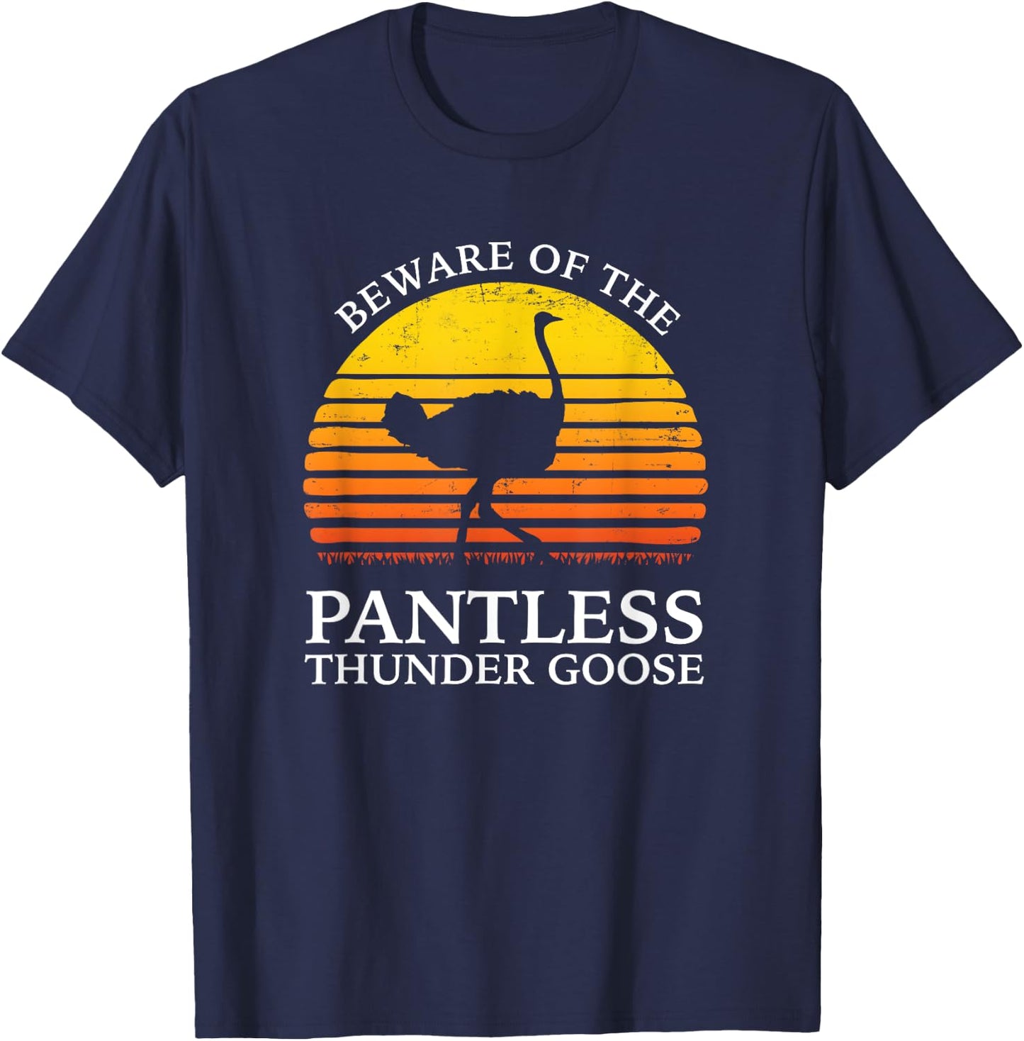 Beware Of The Pantless Thundergoose funny animal T-Shirt - T-Shirt | Navy