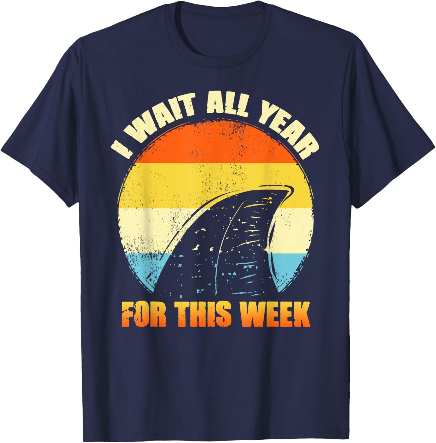I Wait All Year For This Week Shirts Funny Shark T-Shirt - T-Shirt | Navy