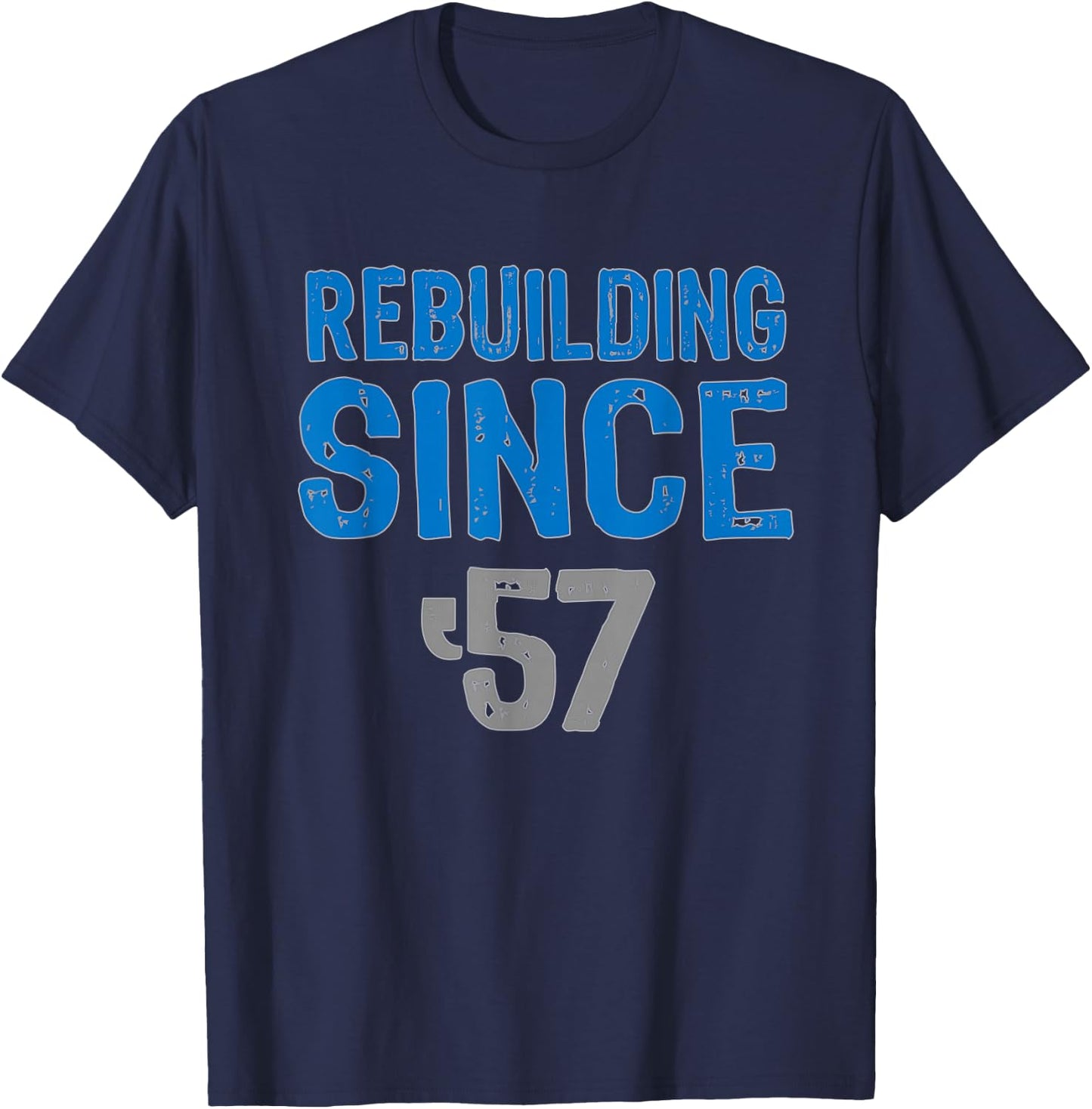 Gift Detroit football - rebuilding since 57 T-Shirt - T-Shirt | Navy