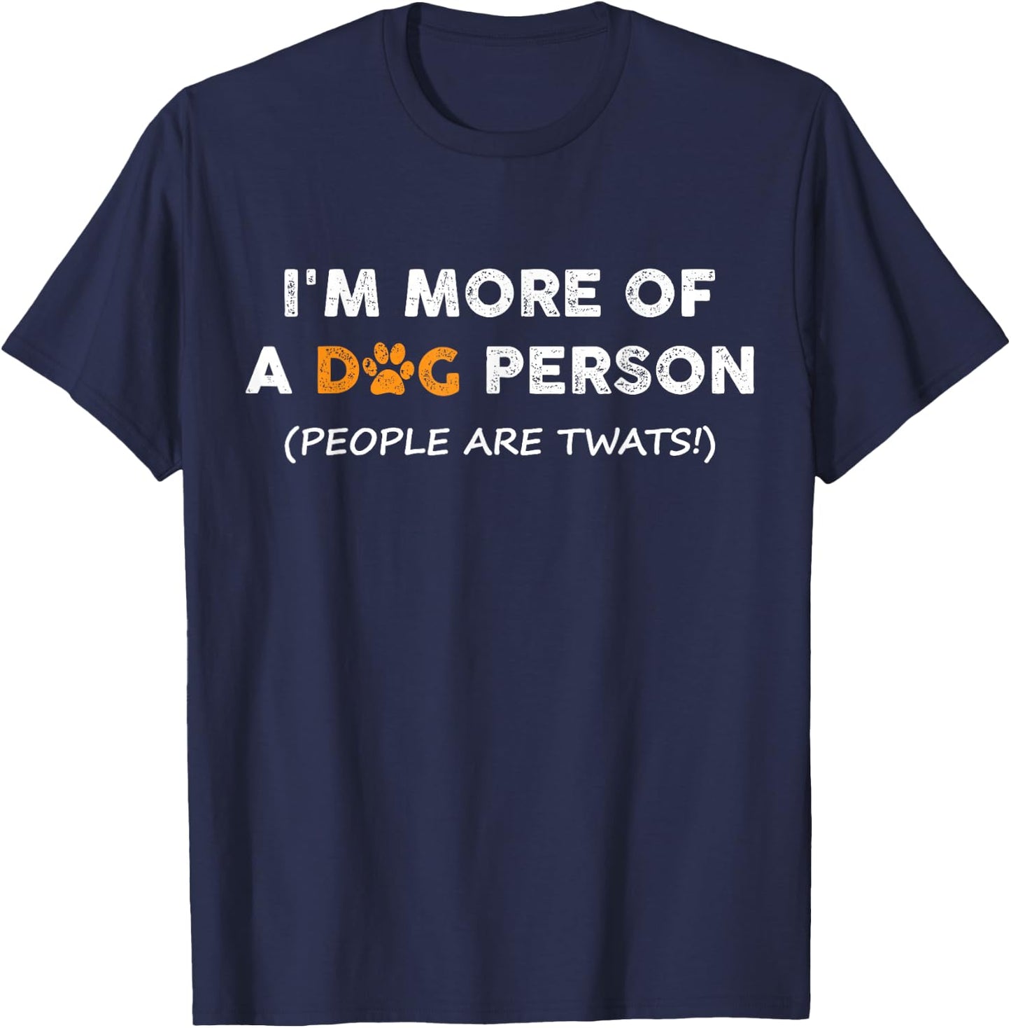 I'm More Of A Dog Person People Are Twats Men Women Kids T-Shirt - T-Shirt | Navy