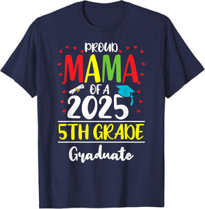 Funny Proud Mama of a Class of 2025 5th Grade Graduate T-Shirt - T-Shirt | Navy
