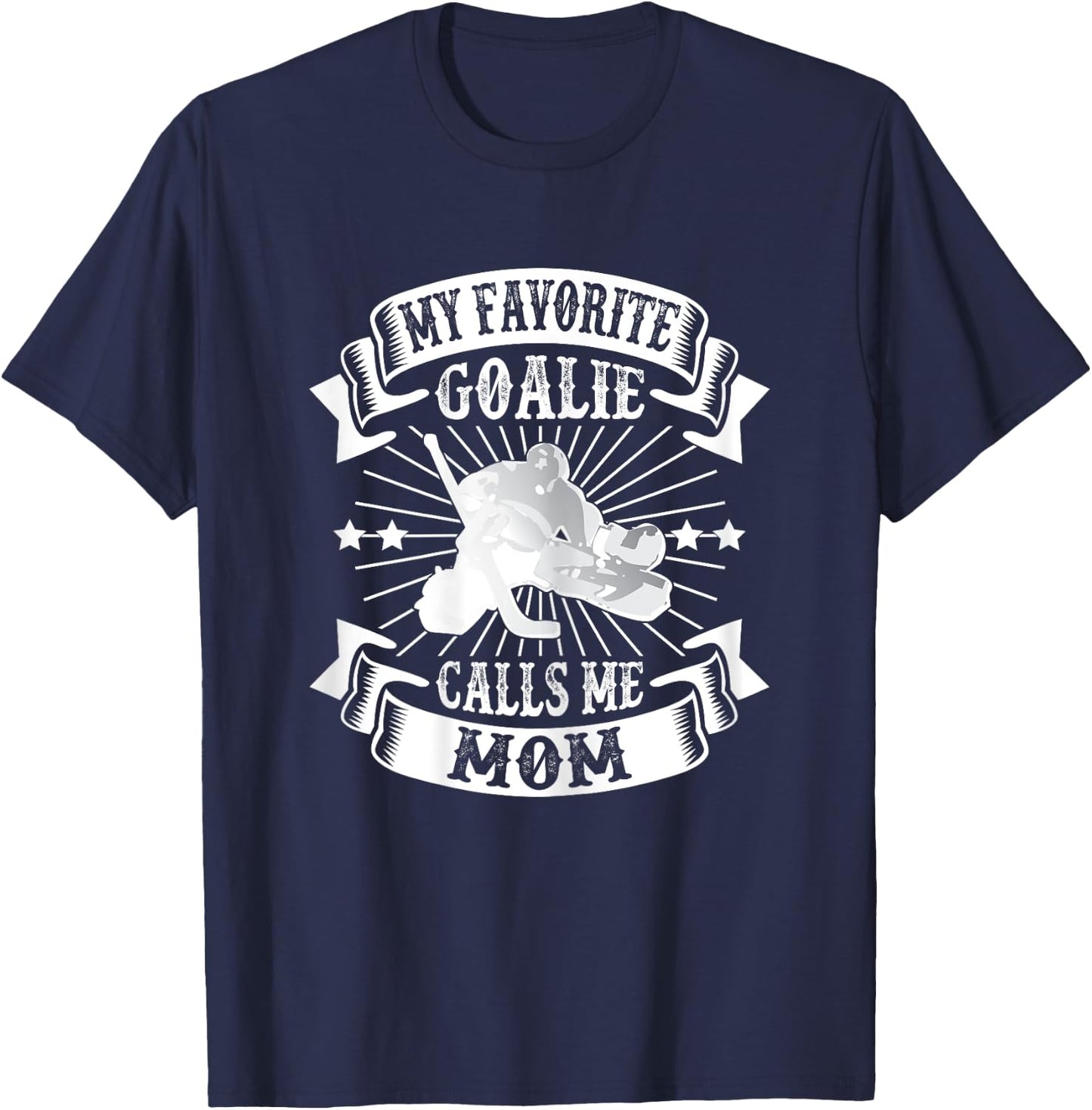 My Favorite Goalie Calls Me Mom Ice Hockey Winter Sports T-Shirt - T-Shirt | Navy