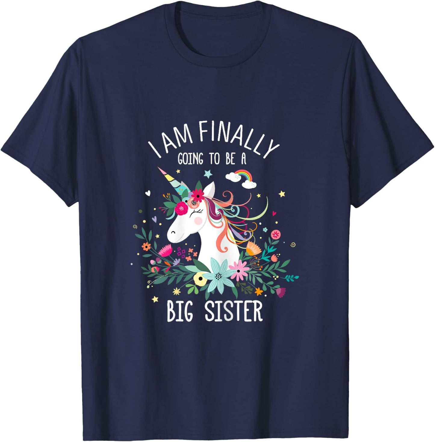 I Am Finally Going To Be a Big Sister For Baby Shower T-Shirt - T-Shirt | Navy