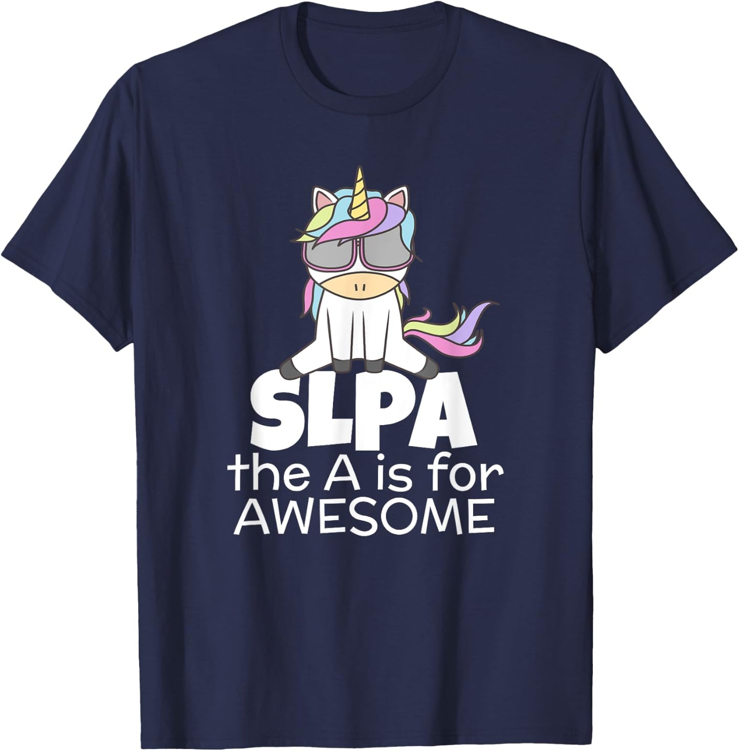 Cool Unicorn for SLPA Speech Language Pathologist Assistant T-Shirt - T-Shirt | Navy