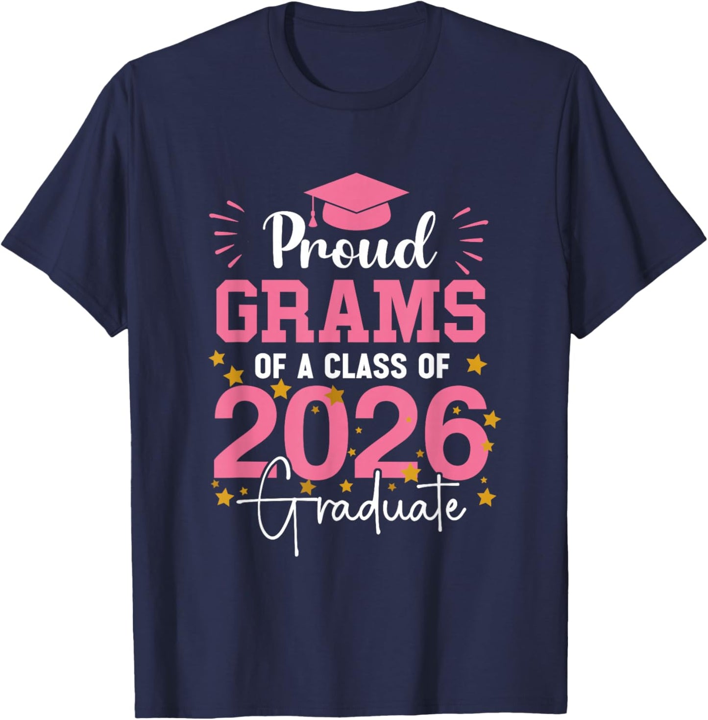 Proud Grandma of A Class of 2026 Graduate Graduation Grams T-Shirt - T-Shirt | Navy
