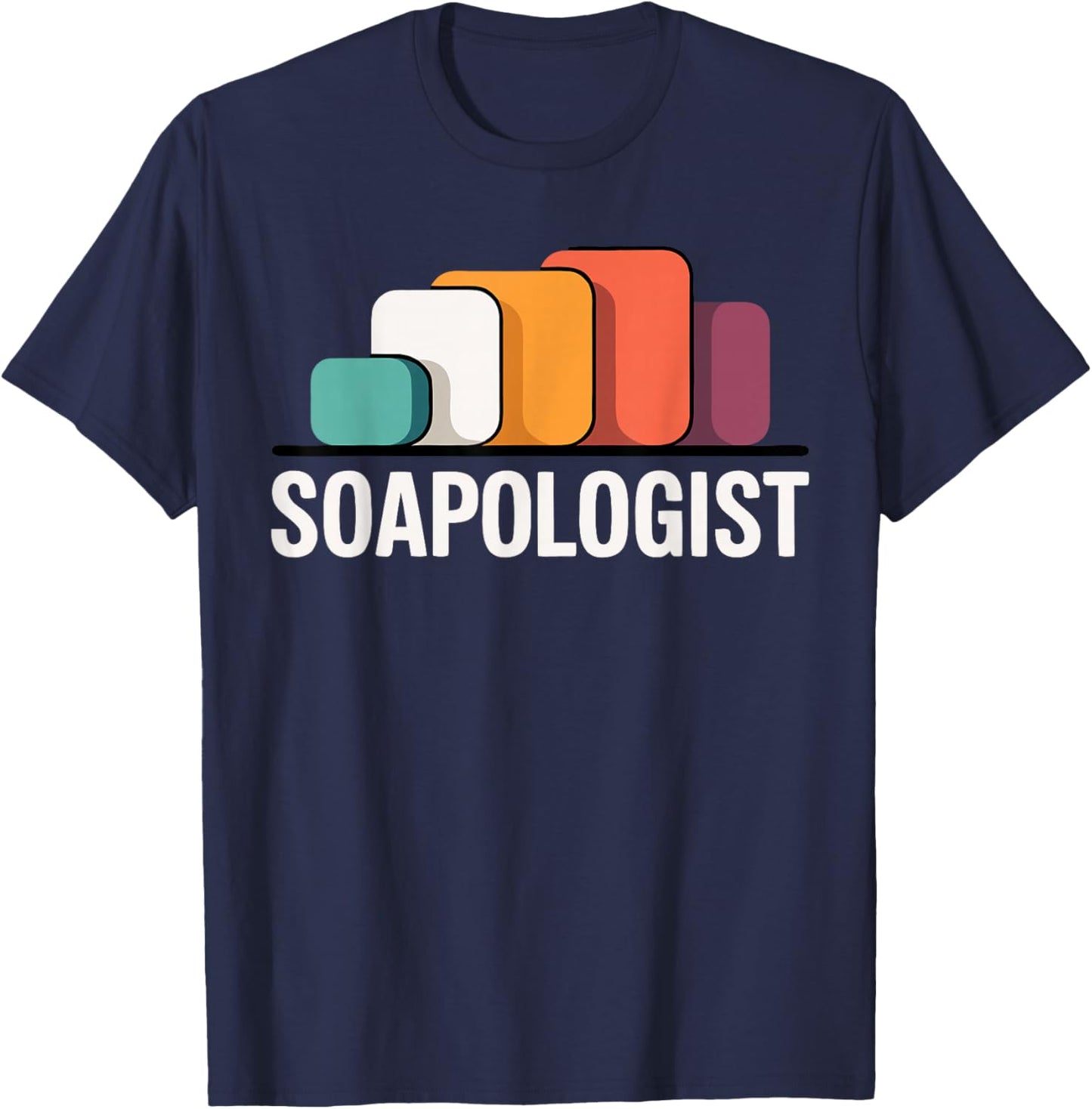 Funny Soap Maker Soap Crafter Soapologist Making Soap T-Shirt - T-Shirt | Navy