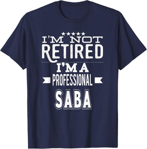 I'm Not Retired I'm A Professional Saba Jewish Grandpa T-Shirt - T-Shirt | Navy