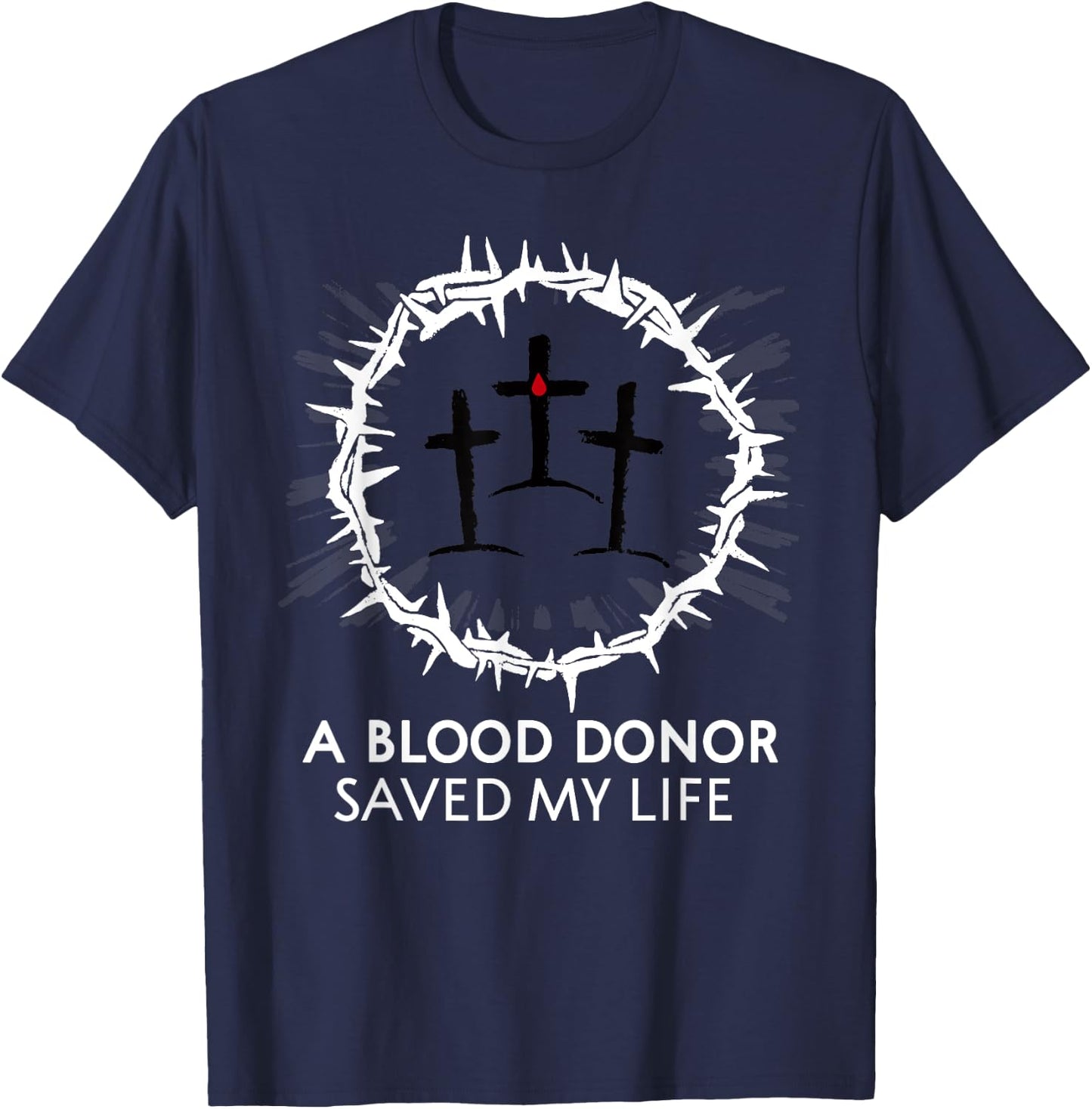 A Blood Donor Saved My Life T-Shirt - T-Shirt | Navy