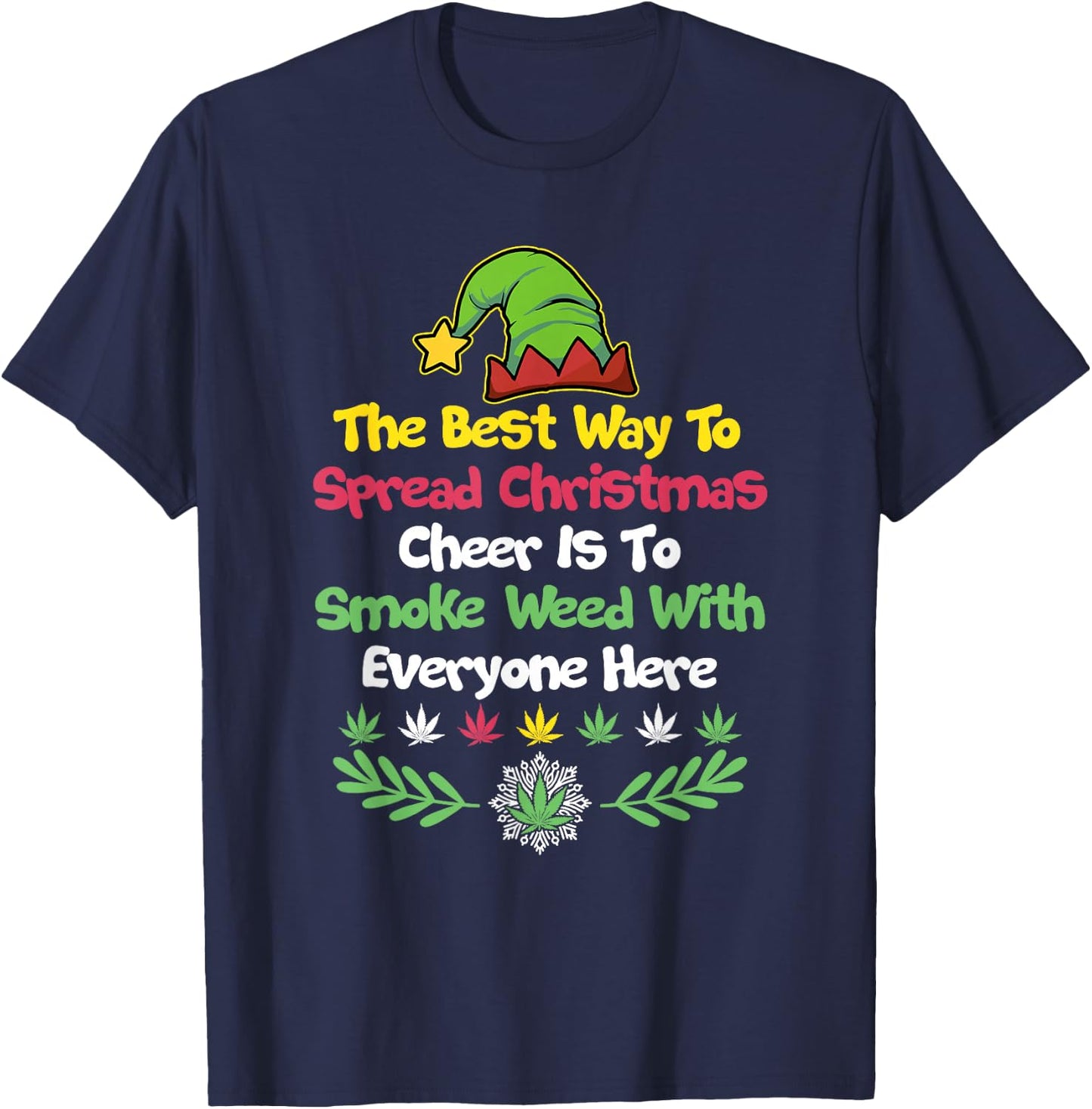 Cannabis Christmas Cheer Elf Funny Holiday Marijuana T-Shirt - T-Shirt | Navy