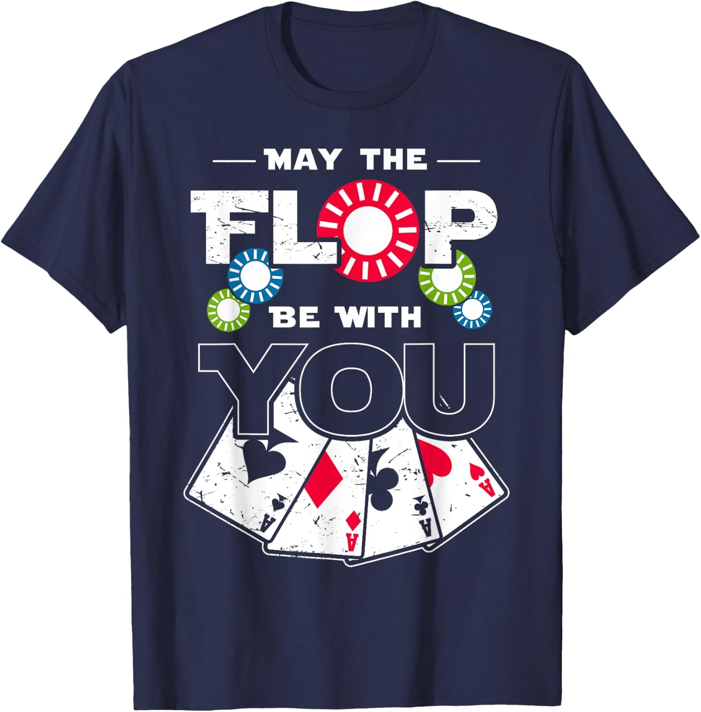 May the Flop Be With You Poker T-Shirt - T-Shirt | Navy