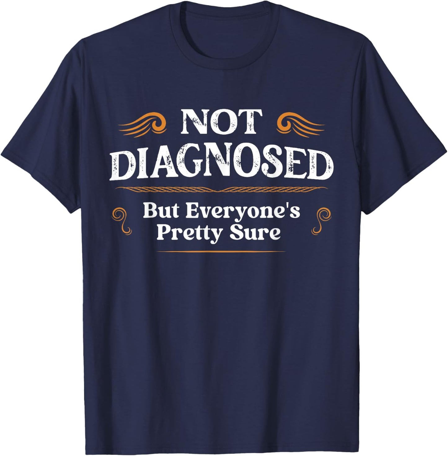 Not Diagnosed, But I'm Pretty Sure Family Gifts -Adults Vintage Retro Black Short Sleeve T-Shirt - T-Shirt | Navy