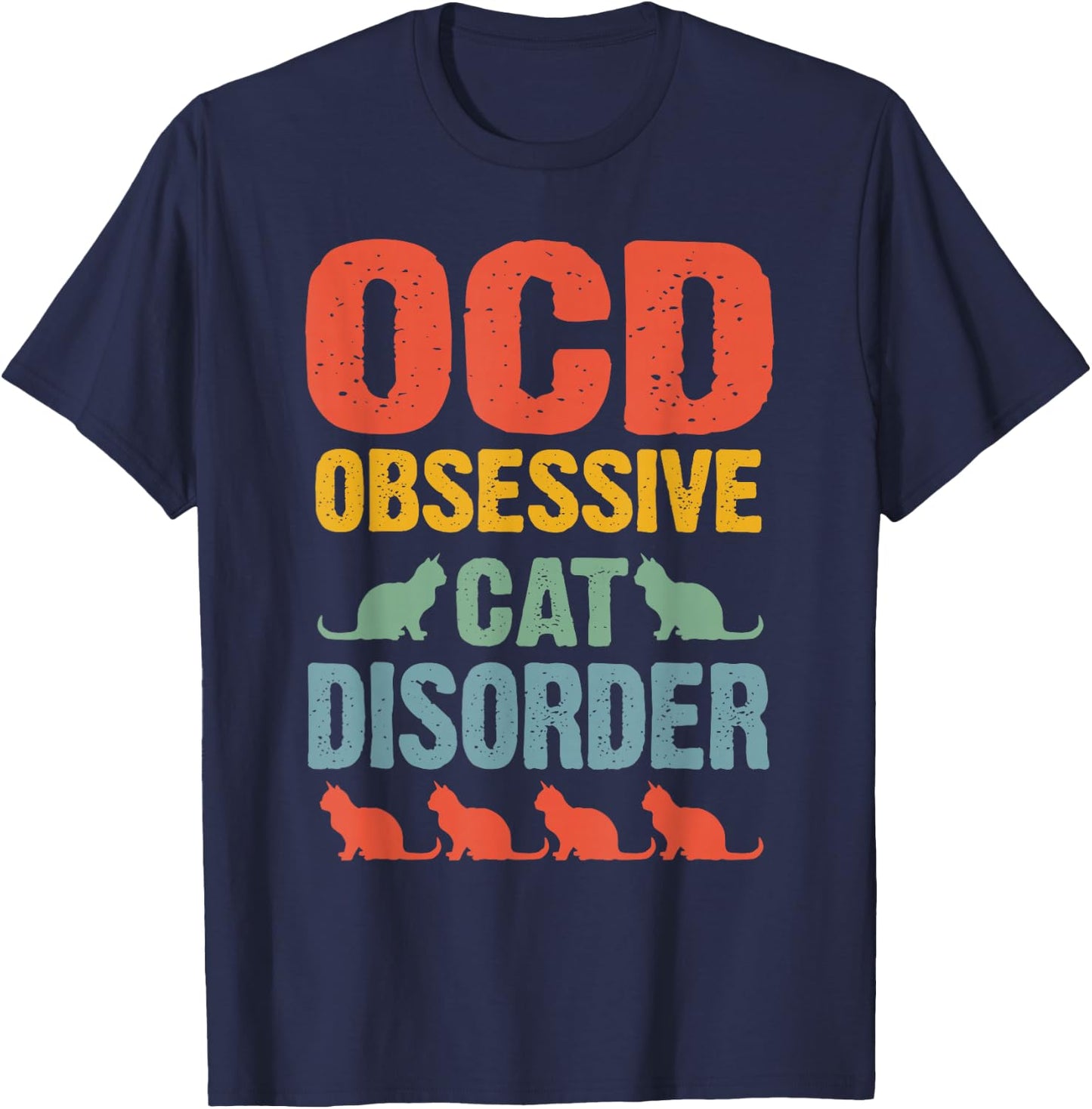 OCD Cat T Shirt Funny Obsessive Cat Disorder Gift T-Shirt - T-Shirt | Navy