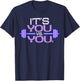 Its vs. You Workout Gym Exercise Motivation & Fitness T-Shirt - T-Shirt | Navy