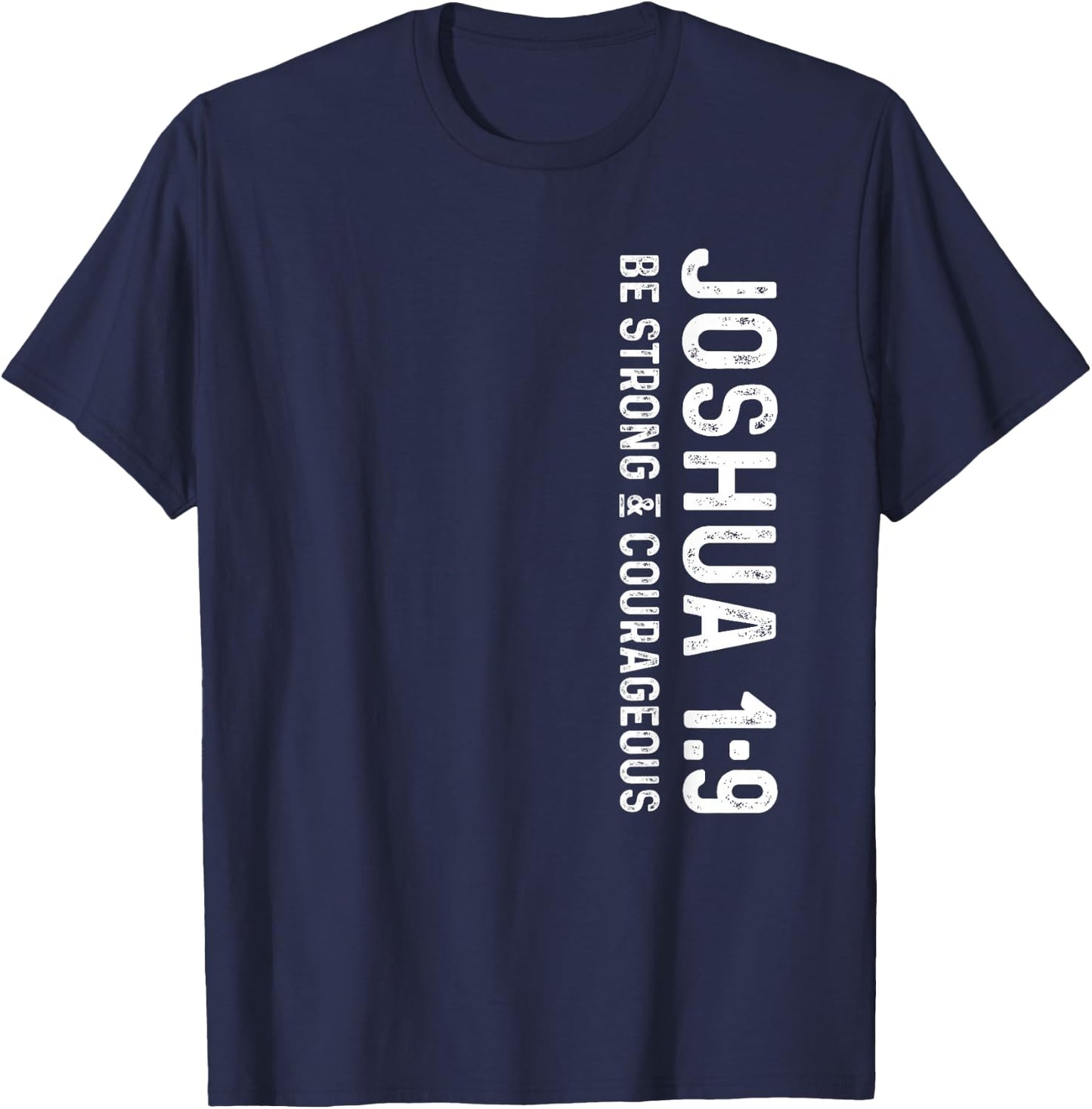 Be Strong & Courageous Joshua 1:9 Deluxe Christian T-Shirt - T-Shirt | Navy