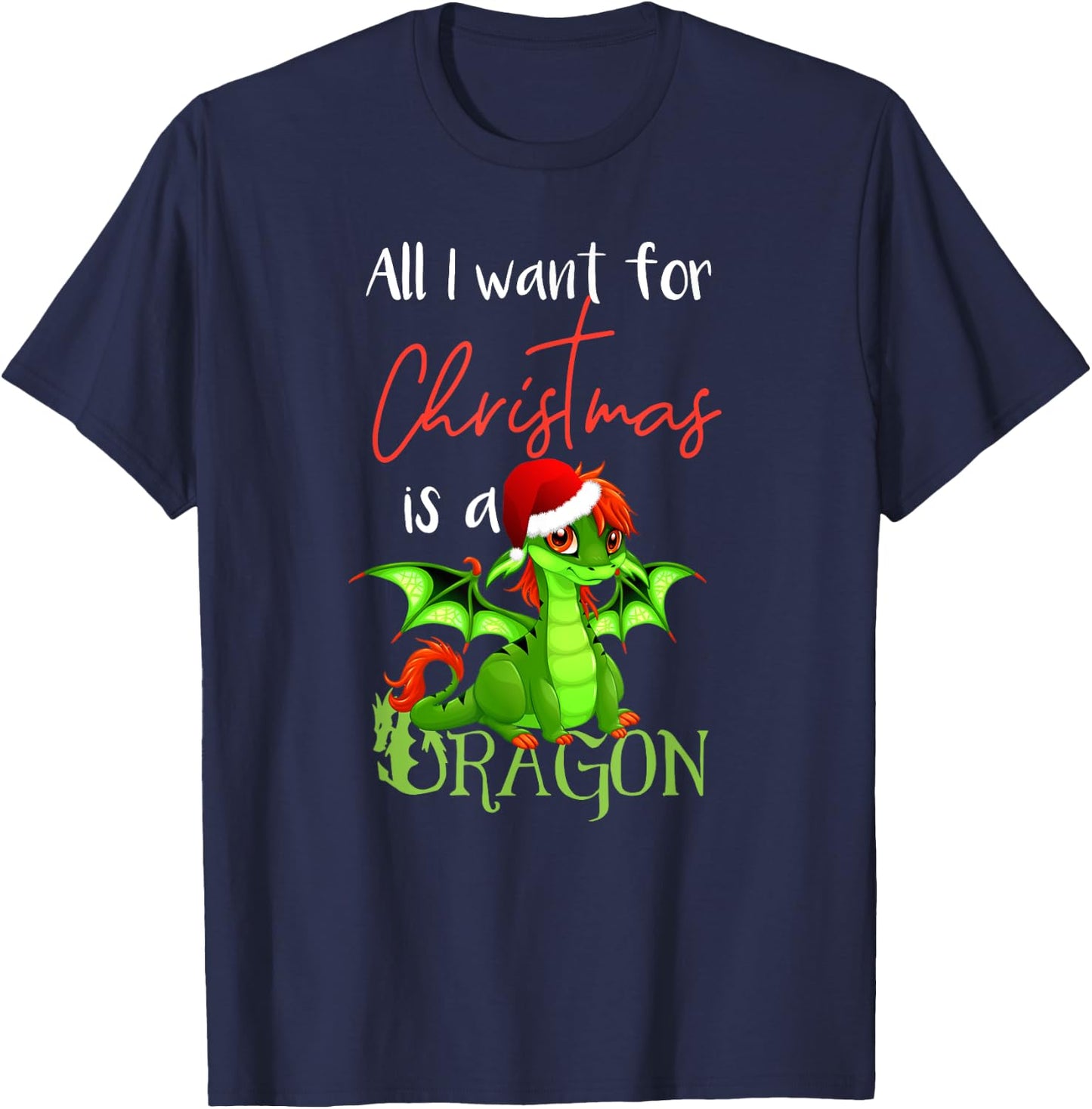 Cute Anime Christmas - All I Want For Christmas is a Dragon T-Shirt - T-Shirt | Navy