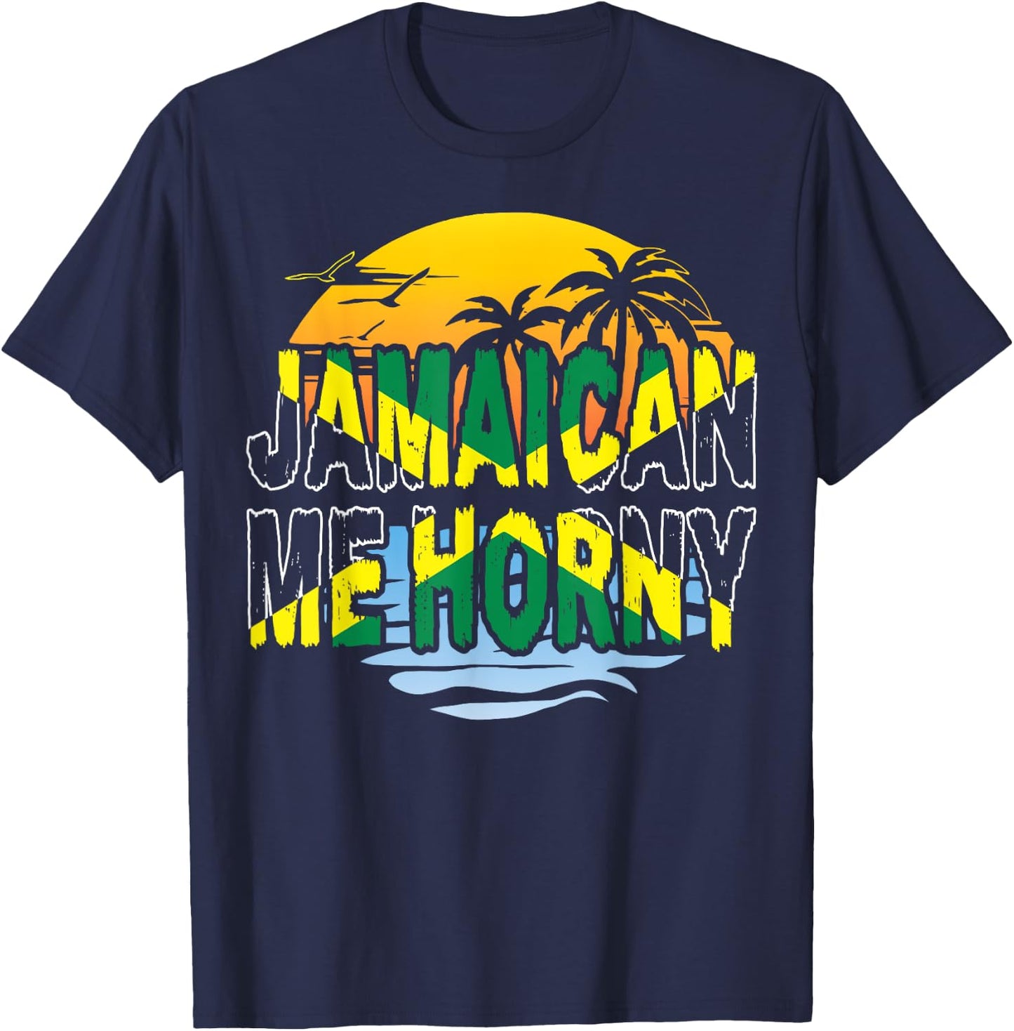 Funny Jamaican Me Horny Jamaica Fans T-Shirt - T-Shirt | Navy