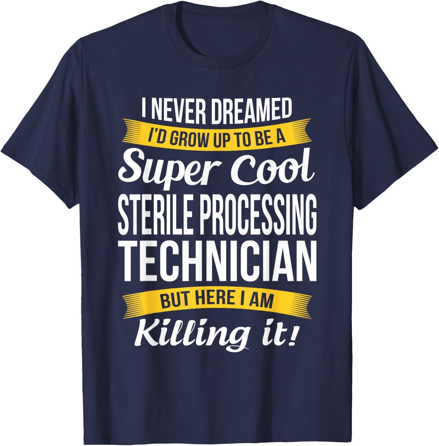Sterile Processing Technician Funny Gift T-Shirt - T-Shirt | Navy