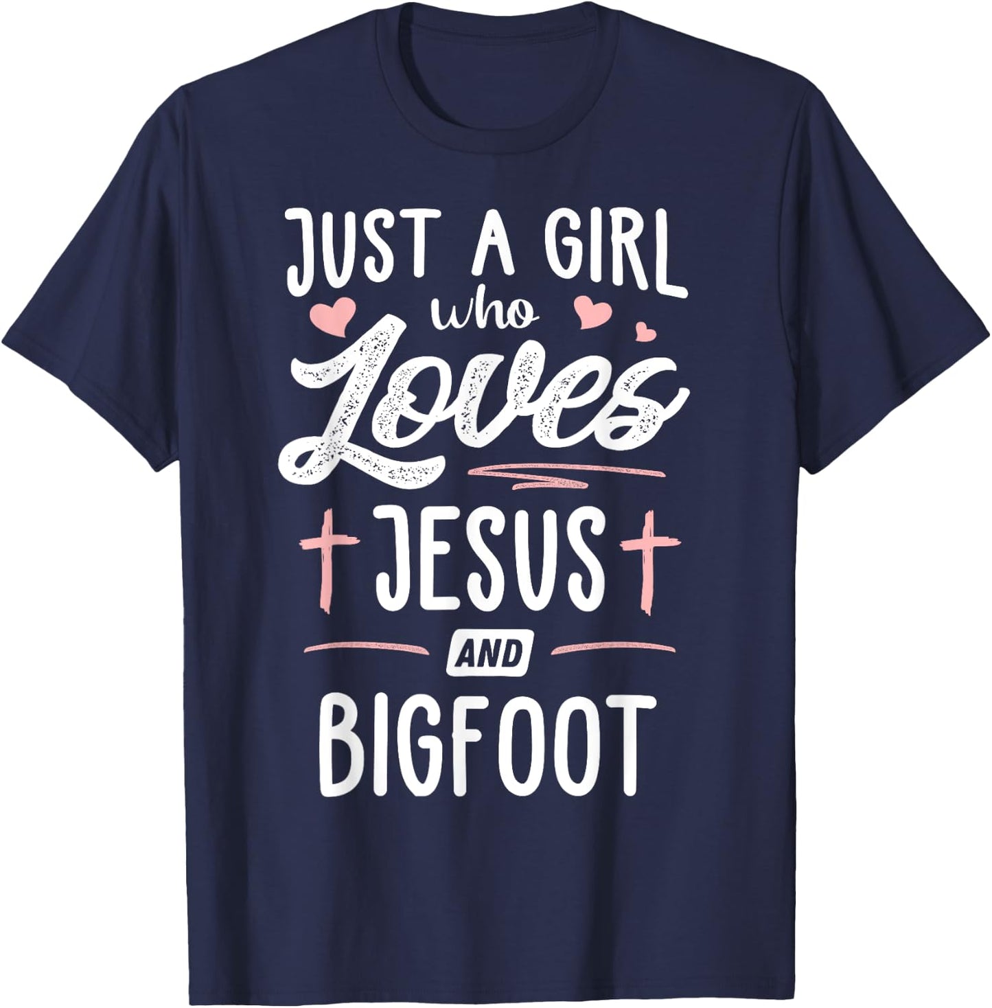 Just A Girl Who Loves Jesus And Bigfoot Gift Women T-Shirt - T-Shirt | Navy