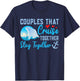 Lovely Couples That Cruise Together, Stay Together T-Shirt - T-Shirt | Navy