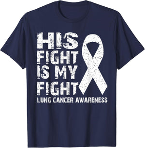 His fight is my fight Lung cancer awareness T-Shirt - T-Shirt | Navy