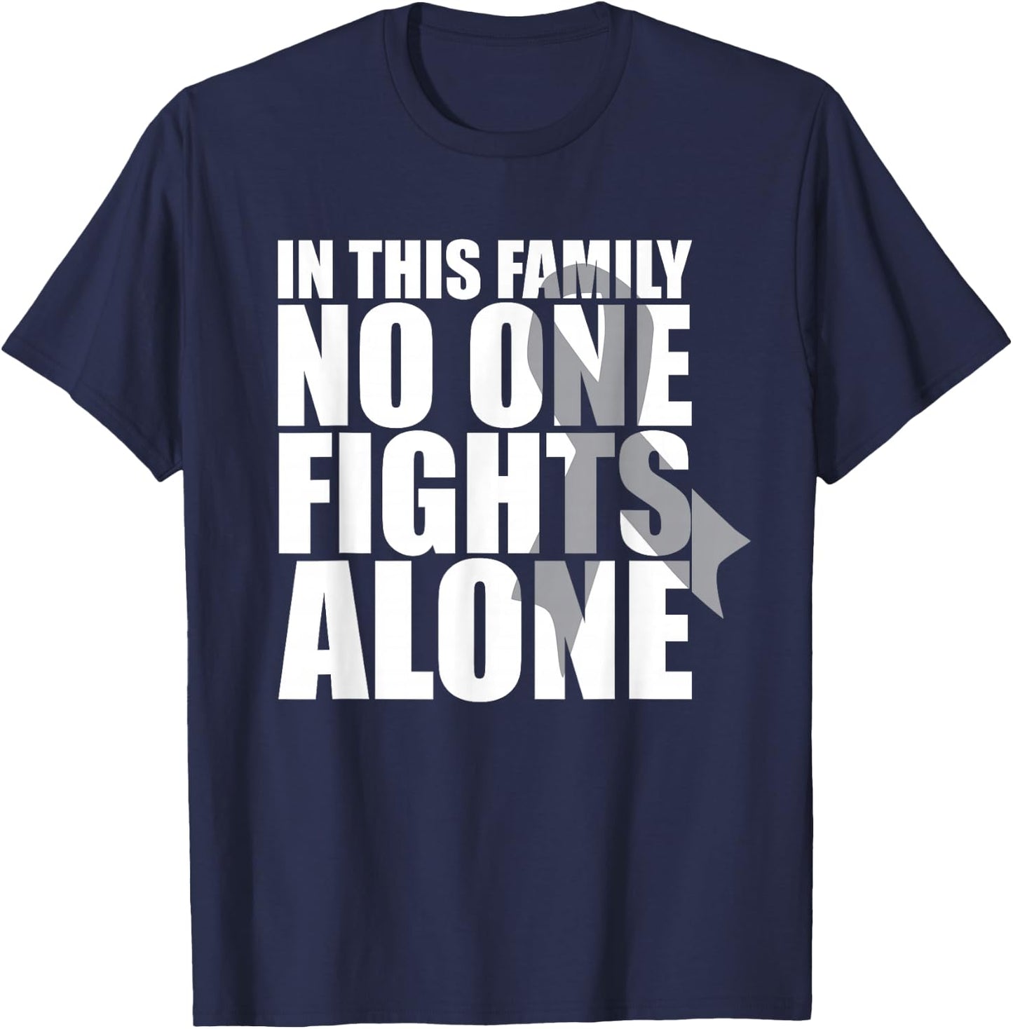 In This Family No One Fights Alone-Brain Cancer Awareness T-Shirt - T-Shirt | Navy
