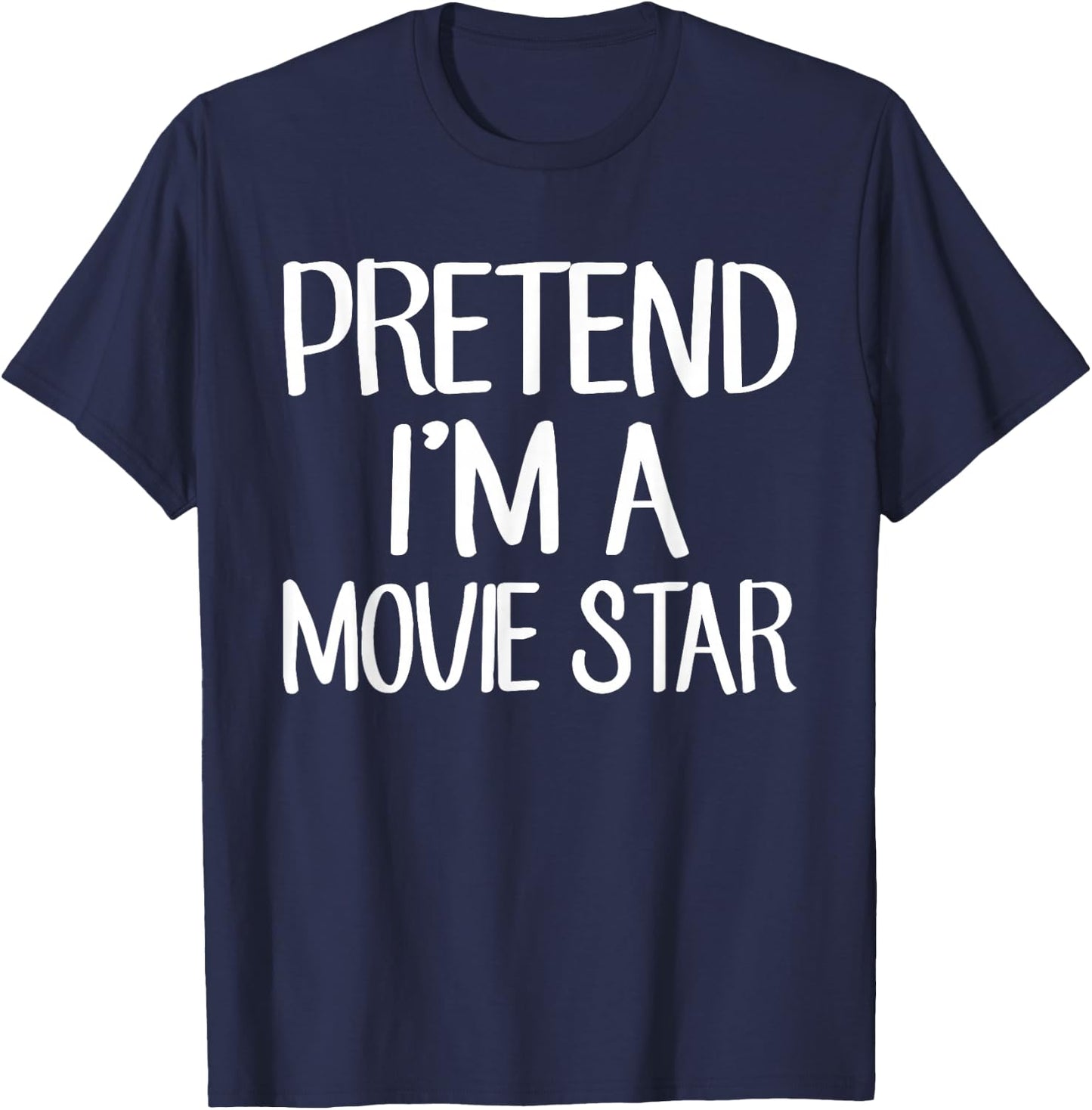 Pretend I'm A Movie Star Costume Family Lazy Easy Halloween T-Shirt - T-Shirt | Navy