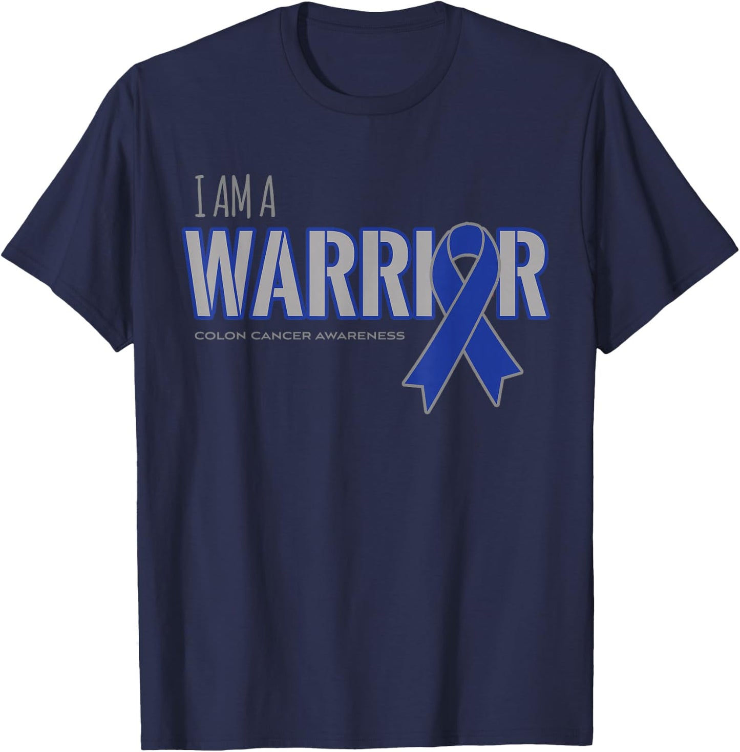 I am a Warrior Colon Cancer Awareness Shirts T-Shirt - T-Shirt | Navy