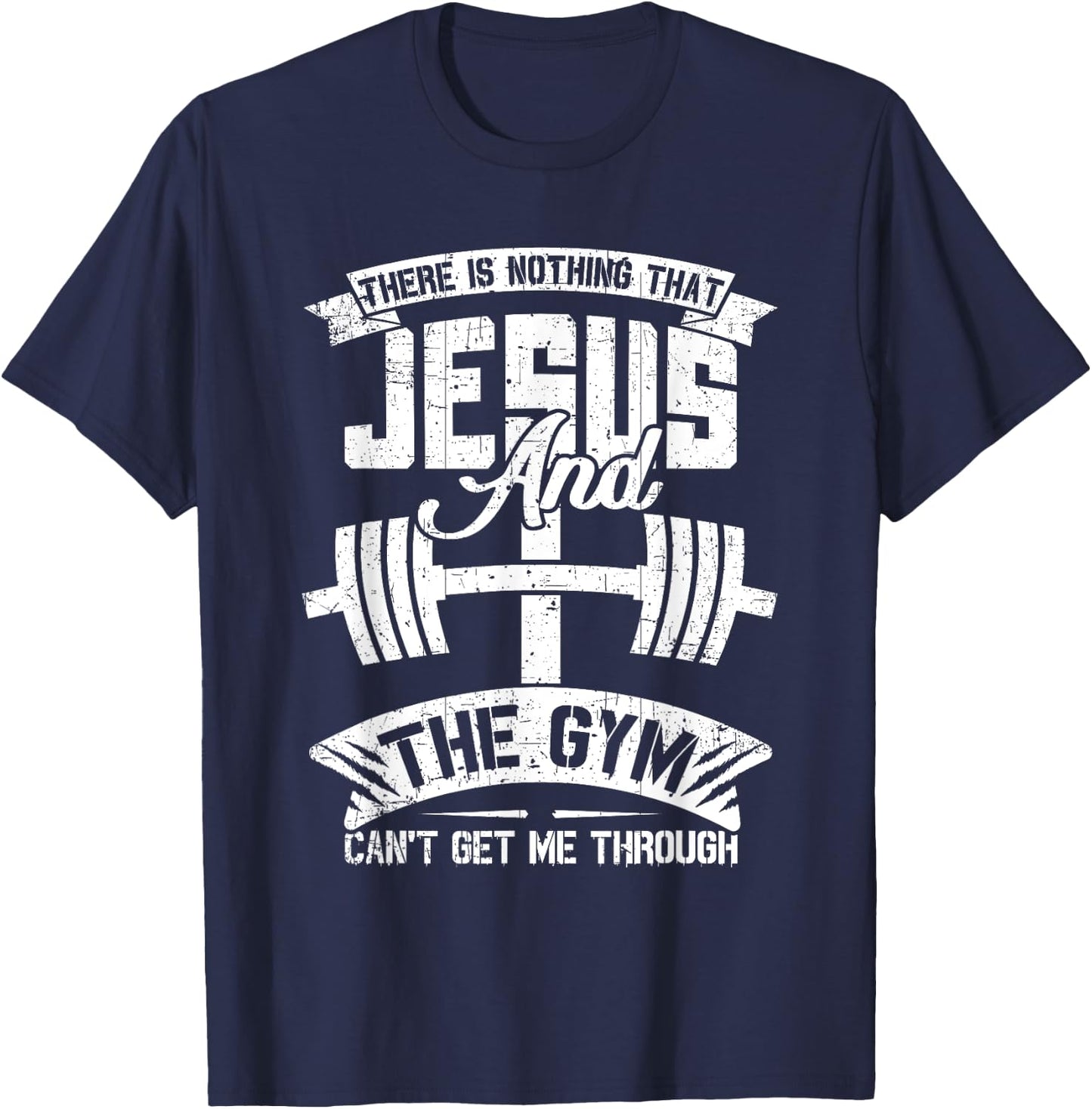 Nothing Jesus And The Gym Can't Get Me Through Fitness Lover T-Shirt - T-Shirt | Navy
