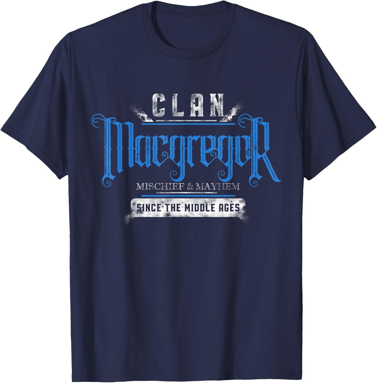 Clan MacGregor - Mischief & Mayhem Since The Middle Ages T-Shirt - T-Shirt | Navy