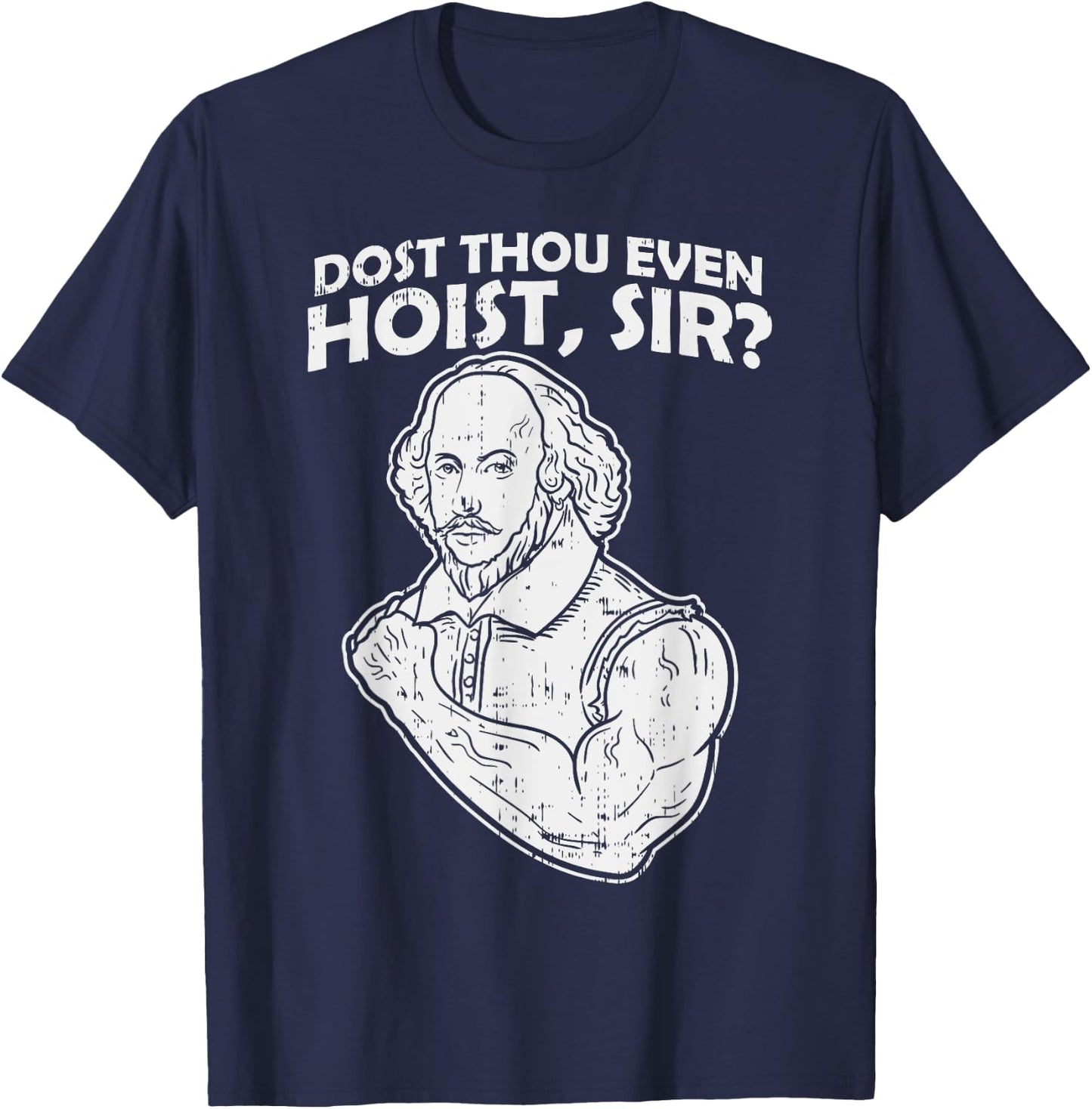 Dost Thou Even Hoist Sir Funny Weight-Lifting Gym Men Muscle T-Shirt - T-Shirt | Navy
