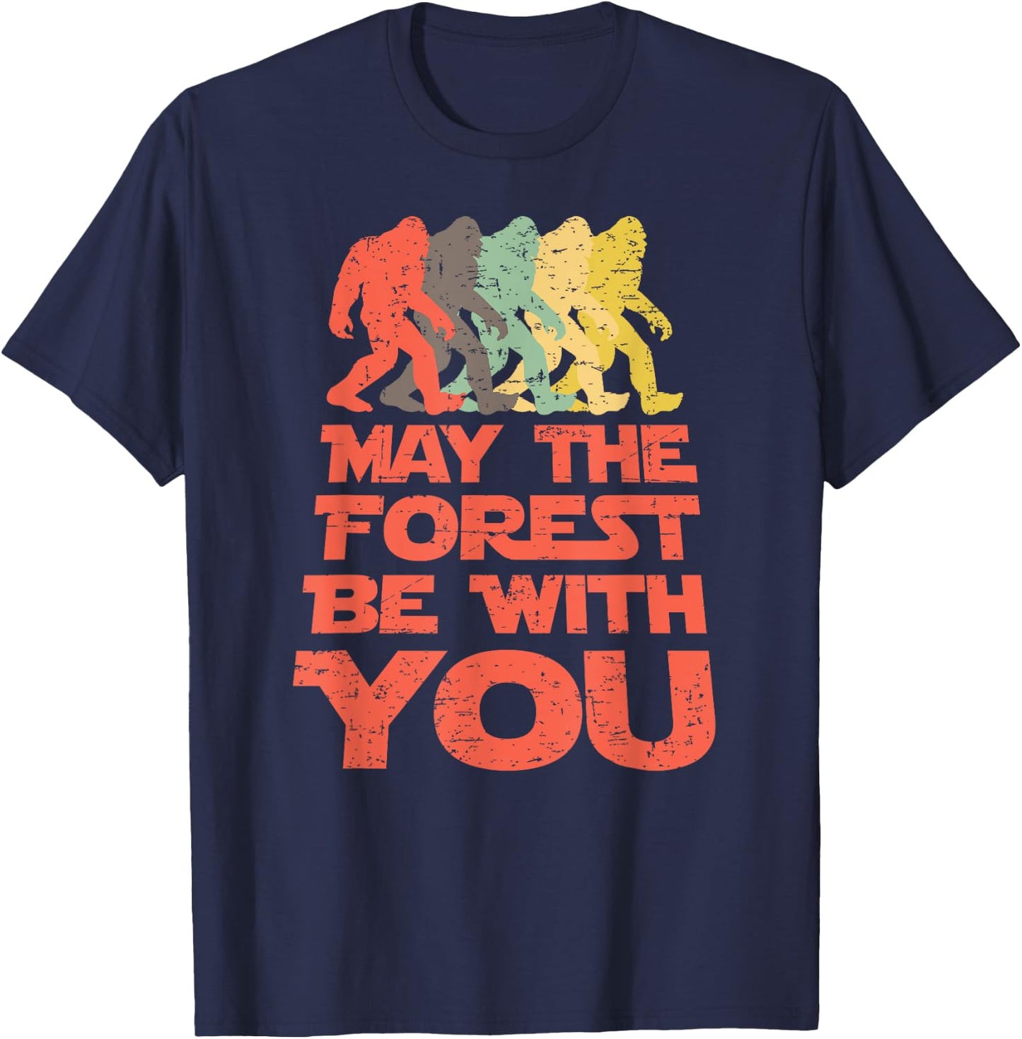 Bigfoot May The Forest Be With You Distressed Gift T-Shirt - T-Shirt | Navy