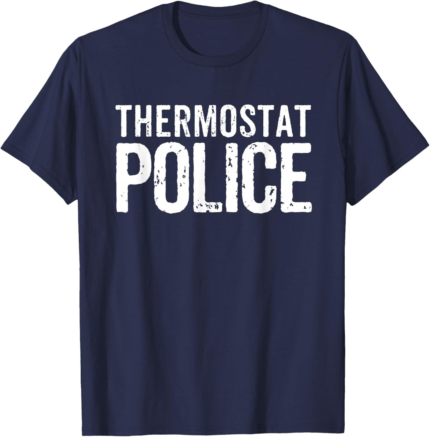 Thermostat Police Funny Dad Mom Novelty Gift Funny Summer Women T-Shirt - T-Shirt | Navy