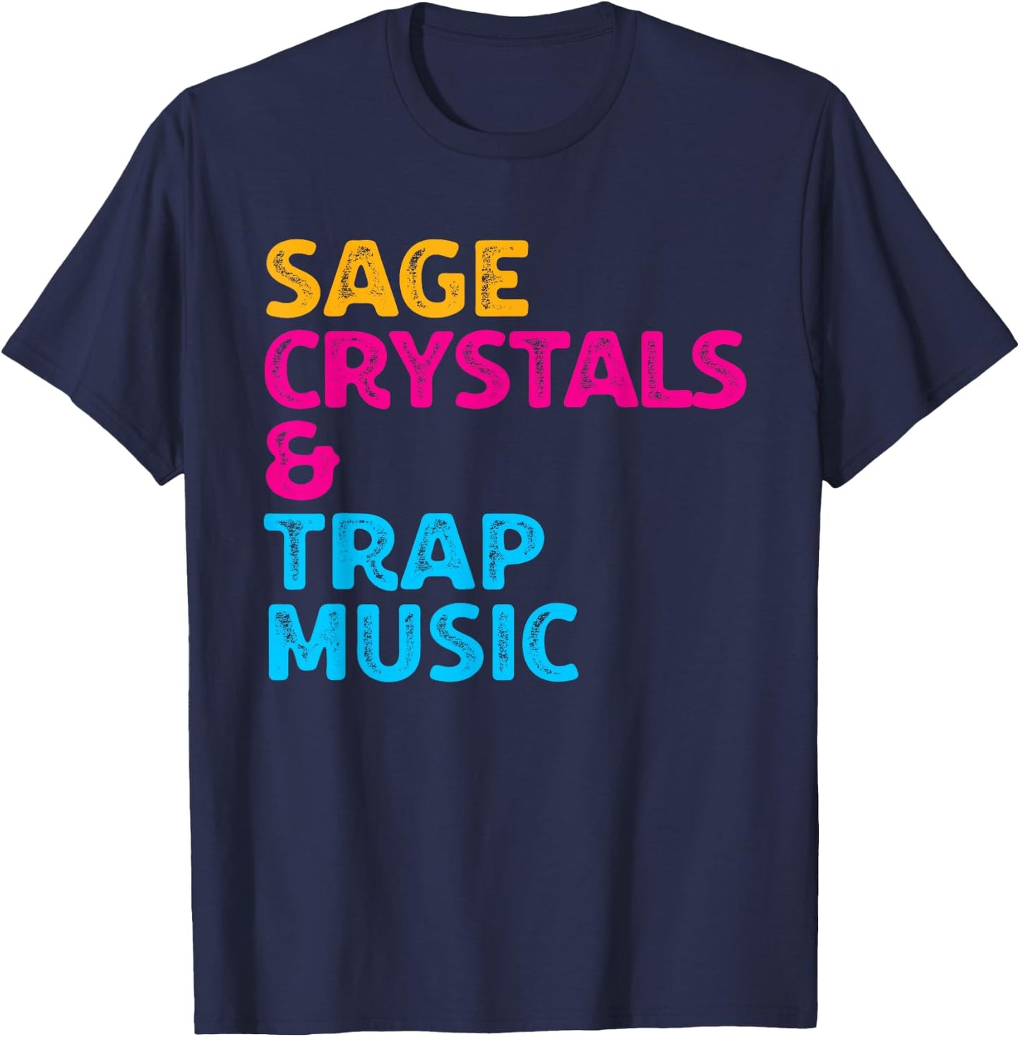 Sage Crystals and Trap Music T-Shirt - T-Shirt | Navy
