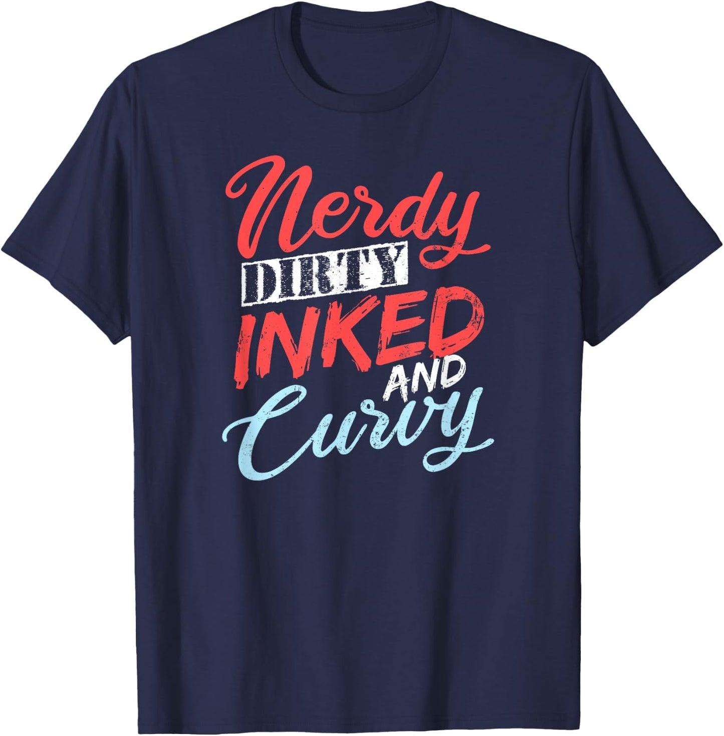 Tattooed Girlfriend Shirt | Nerdy Dirty Curvy Gift T-Shirt - T-Shirt | Navy