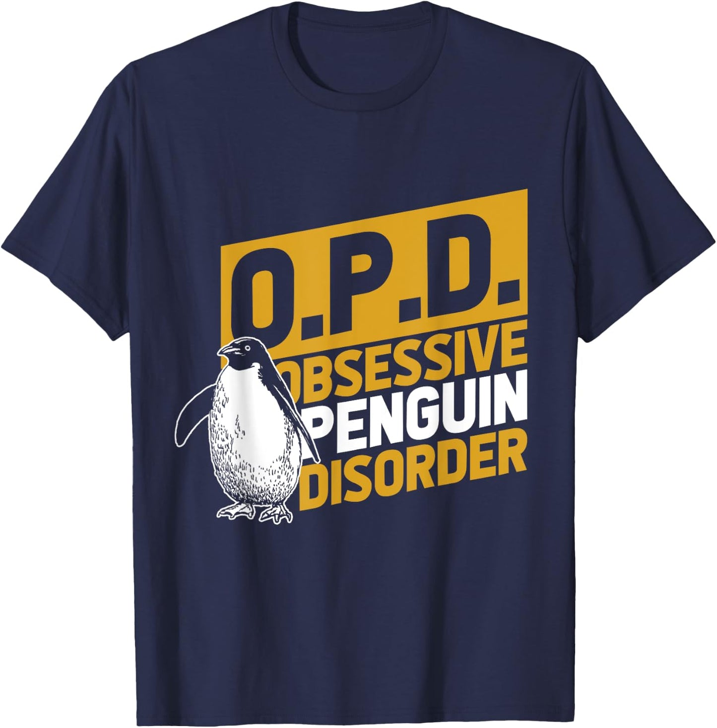 Obsessive Penguin Disorder Antarctica Sea Bird Zoo Penguin T-Shirt - T-Shirt | Navy