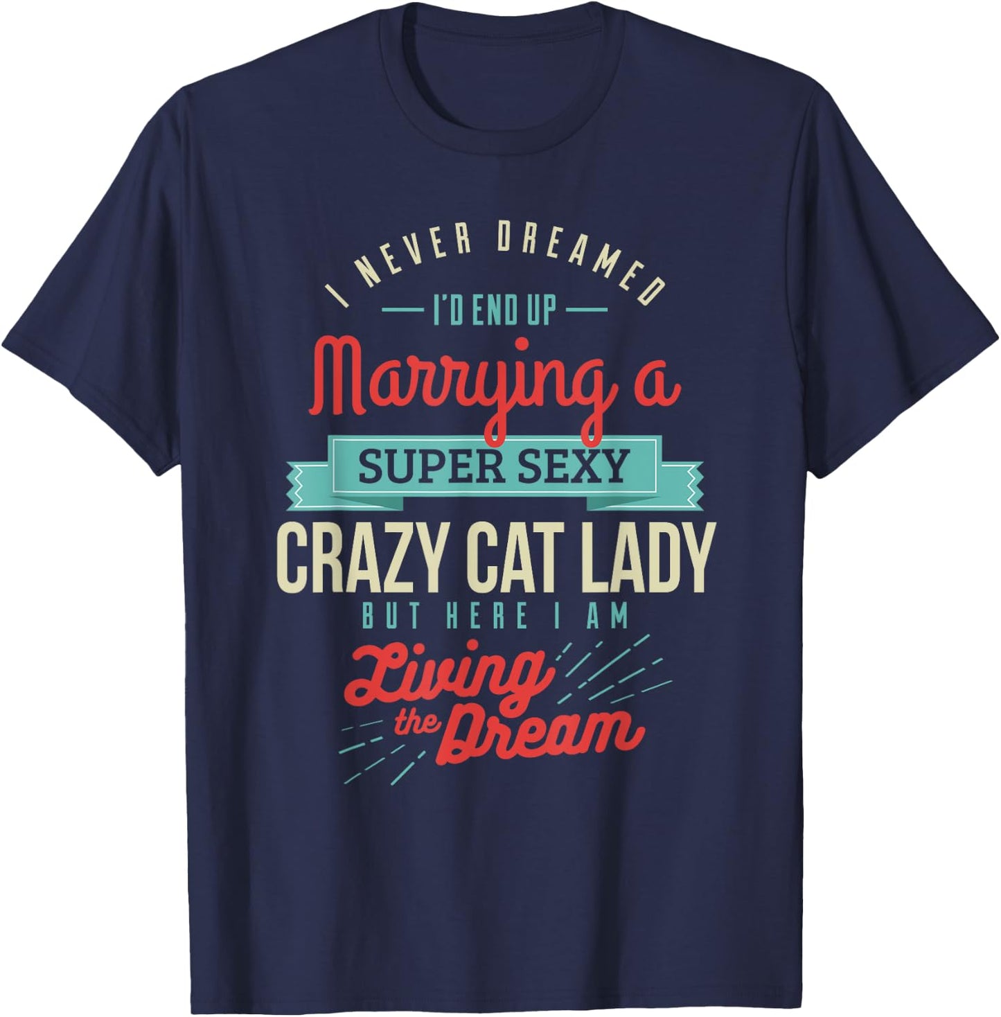 Married to a Crazy Cat Lady Funny Gifts T-Shirt - T-Shirt | Navy