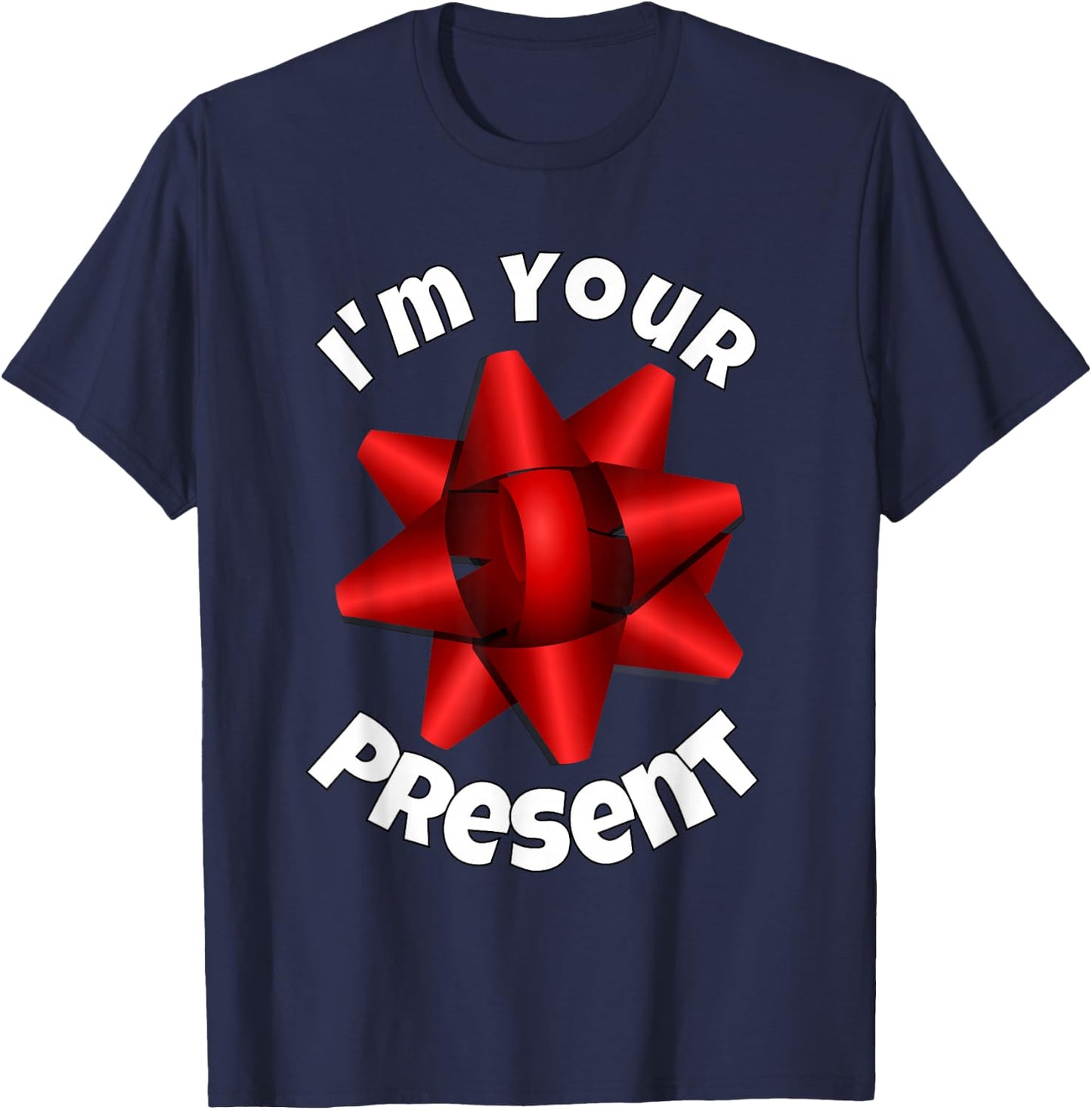 Christmas Shirt, Big Red Bow I'm Your Present T Shirt T-Shirt - T-Shirt | Navy