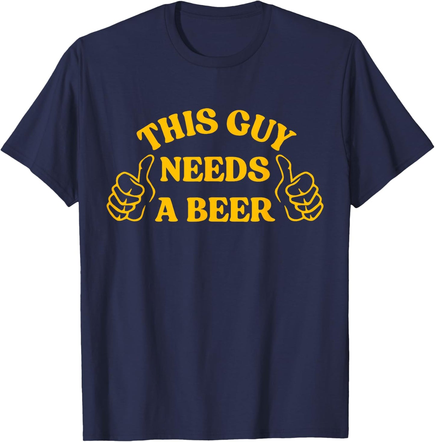 Funny Drinking This Guy Needs A Beer T-Shirt - T-Shirt | Navy