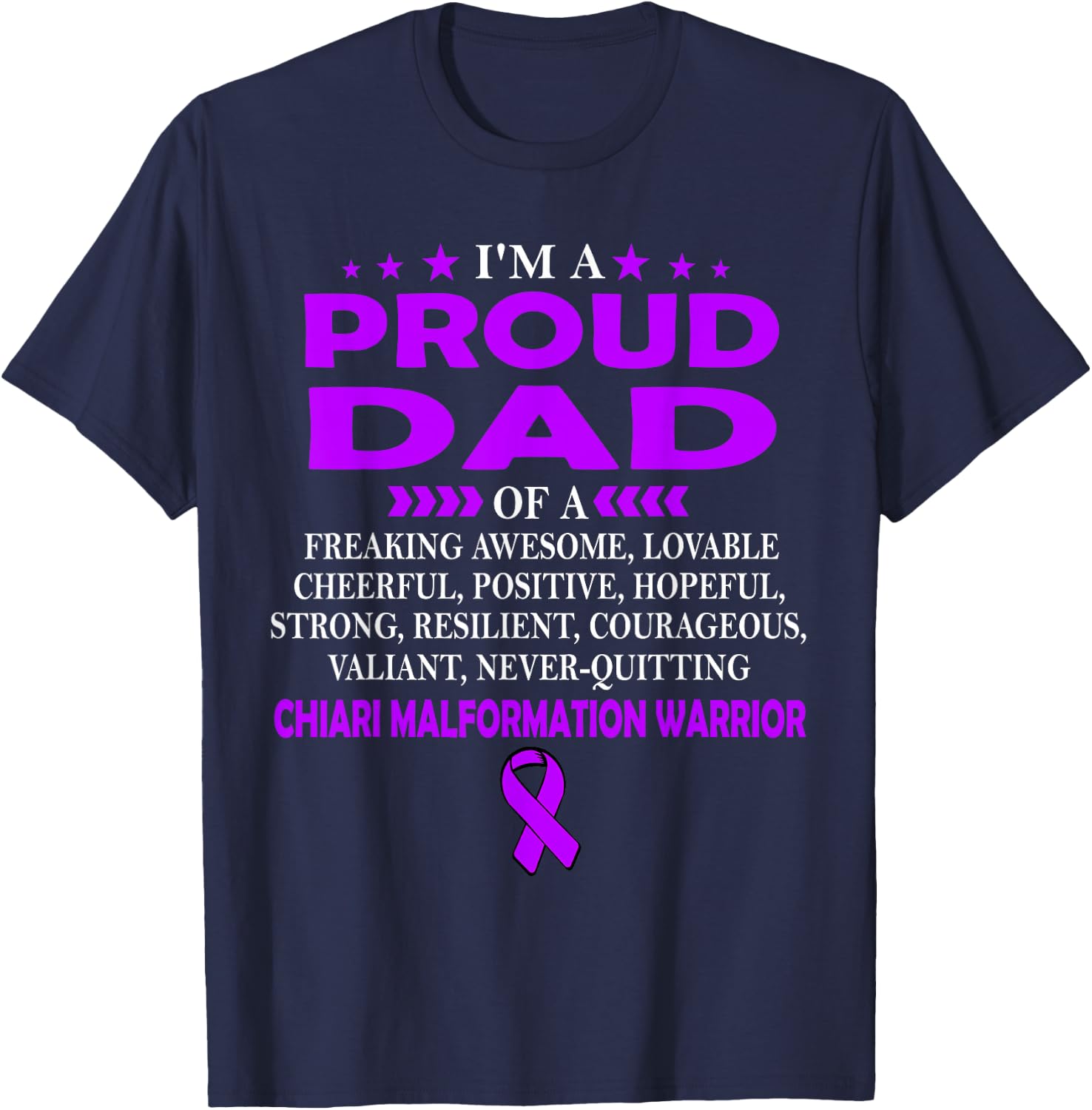 I'm proud dad of CHIARI MALFORMATION warrior t shirt T-Shirt - T-Shirt | Navy