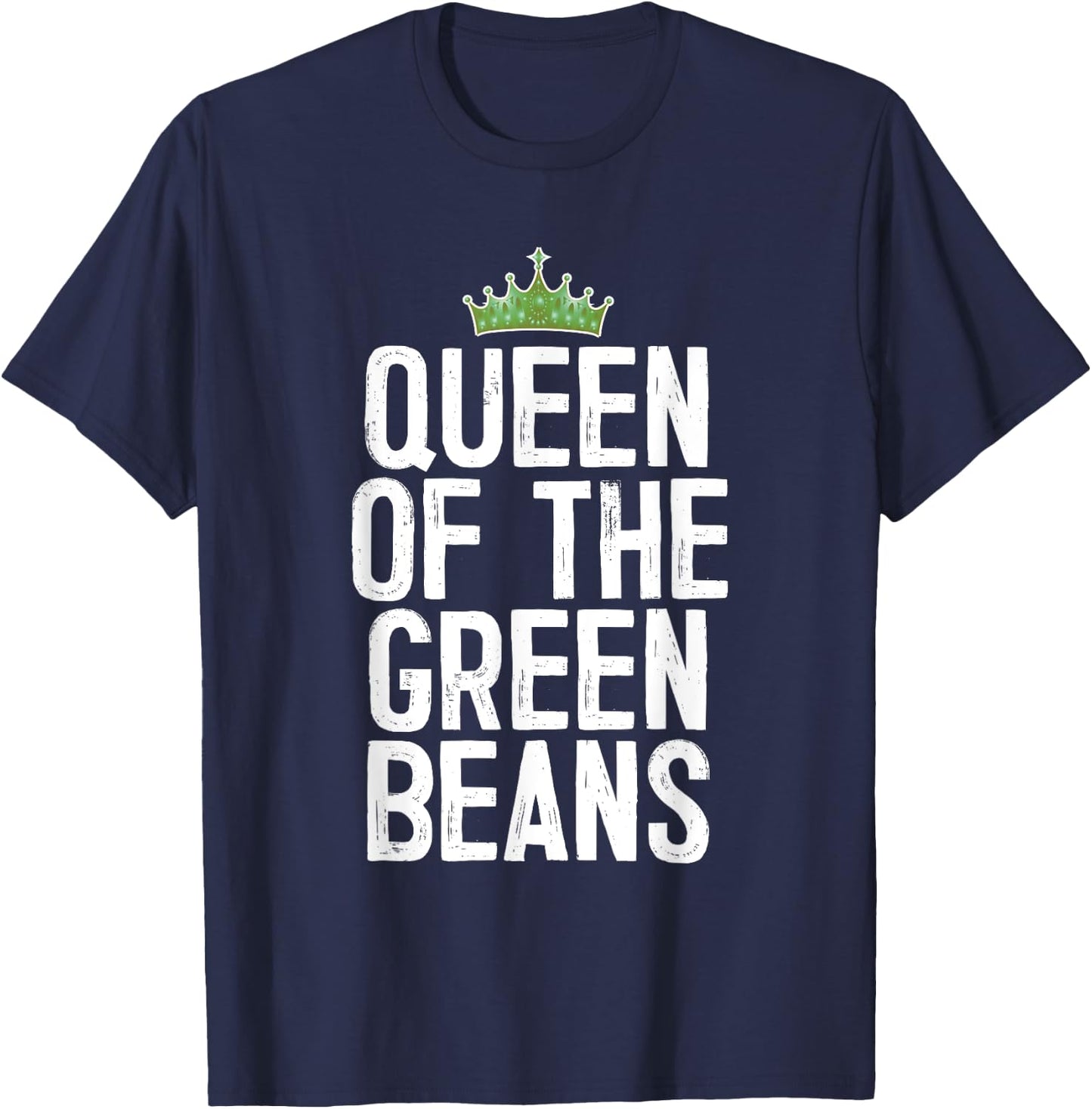 Queen Of The Green Beans T-Shirt - T-Shirt | Navy