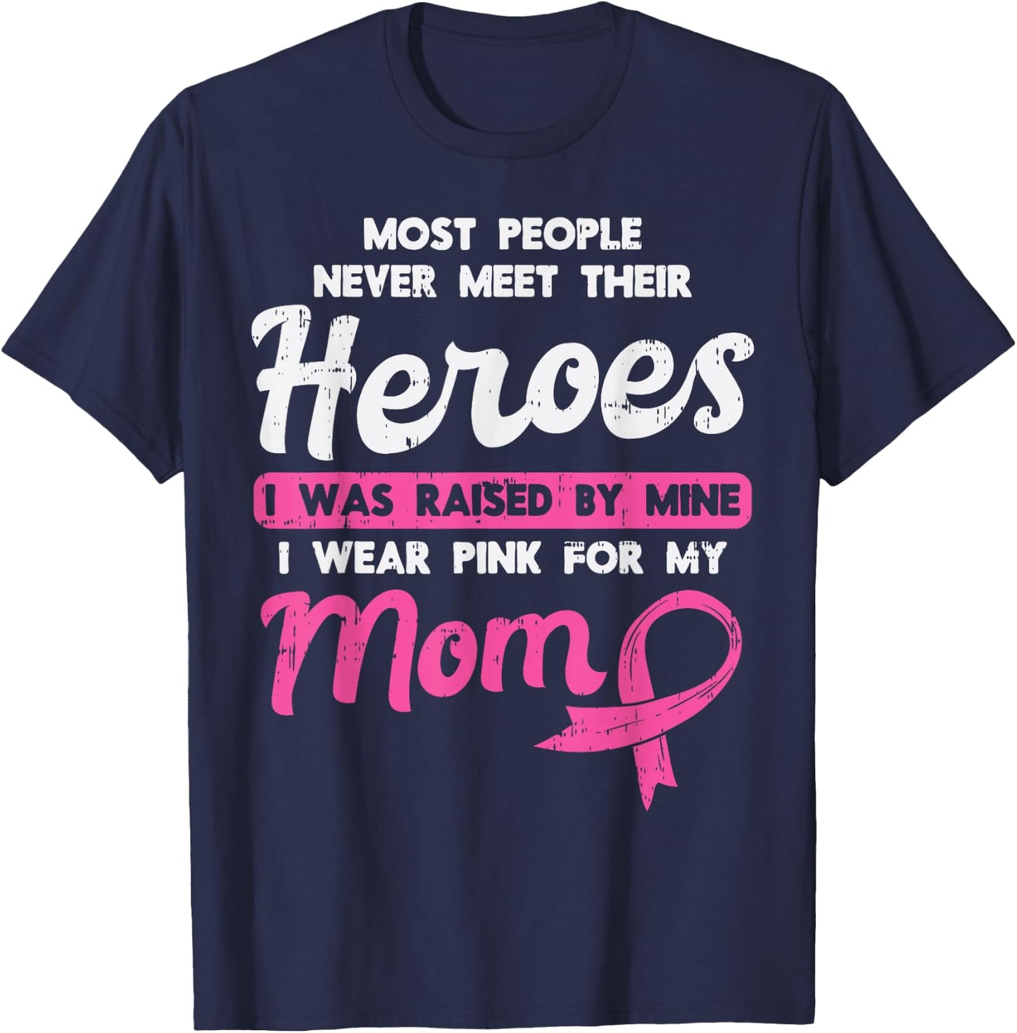 Raised By My Heroe Pink For Mom Breast Cancer Awareness Son T-Shirt - T-Shirt | Navy