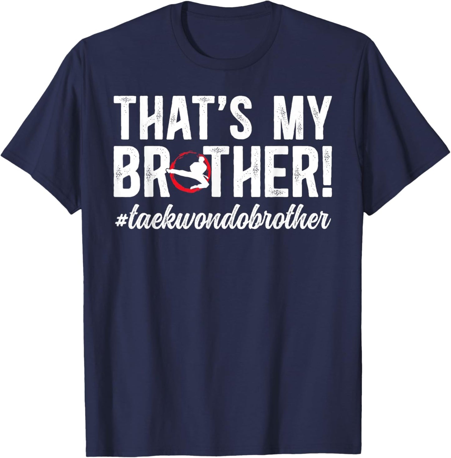 That's My Brother Taekwondo Brother Proud Taekwondo Bro T-Shirt - T-Shirt | Navy