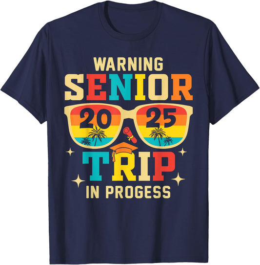 Senior Trip 2025 Warning In Progress Graduation Vacation T-Shirt - T-Shirt | Navy