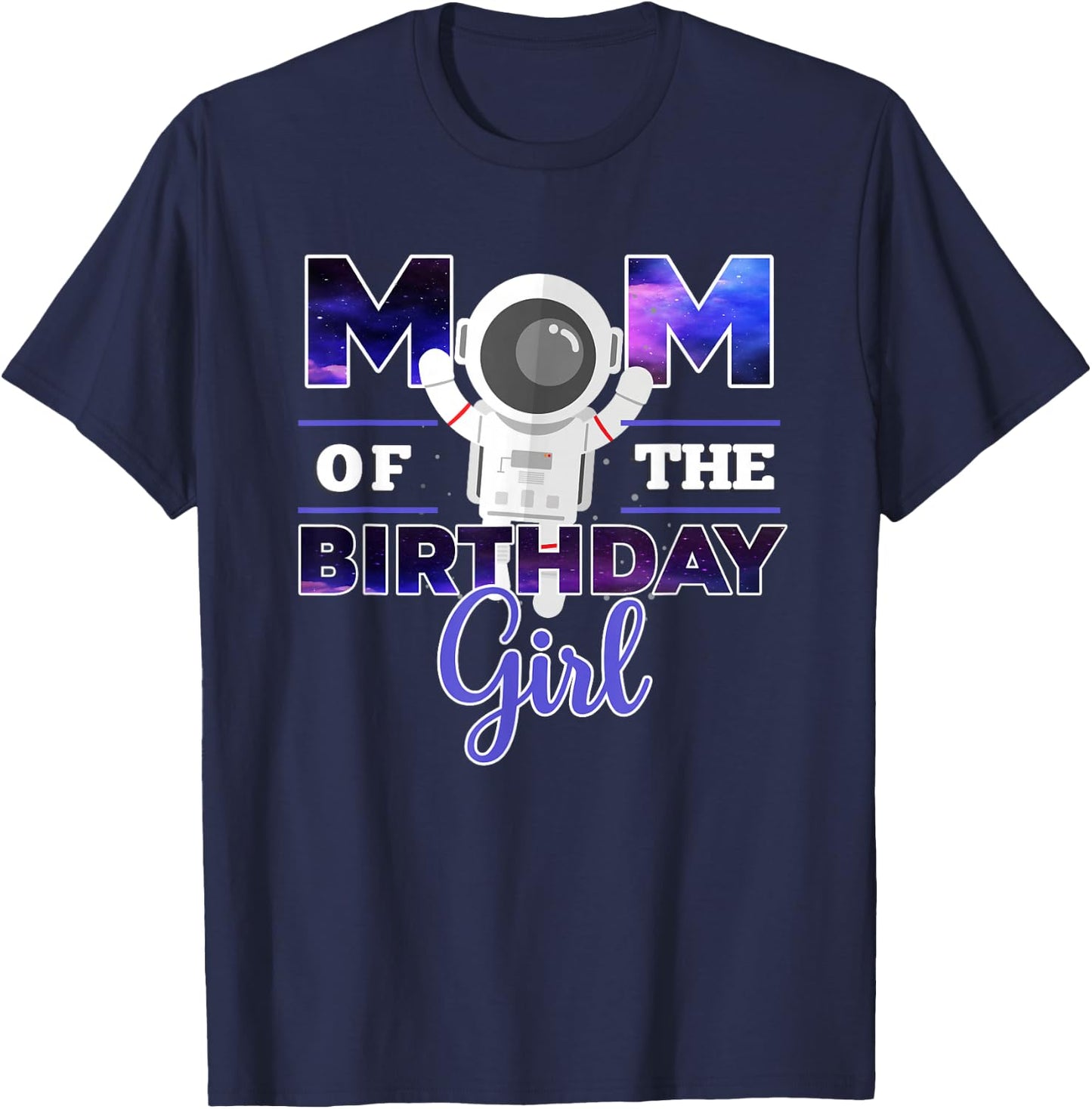 Galaxy Theme Mom of the Birthday Girl Shirt T-Shirt - T-Shirt | Navy