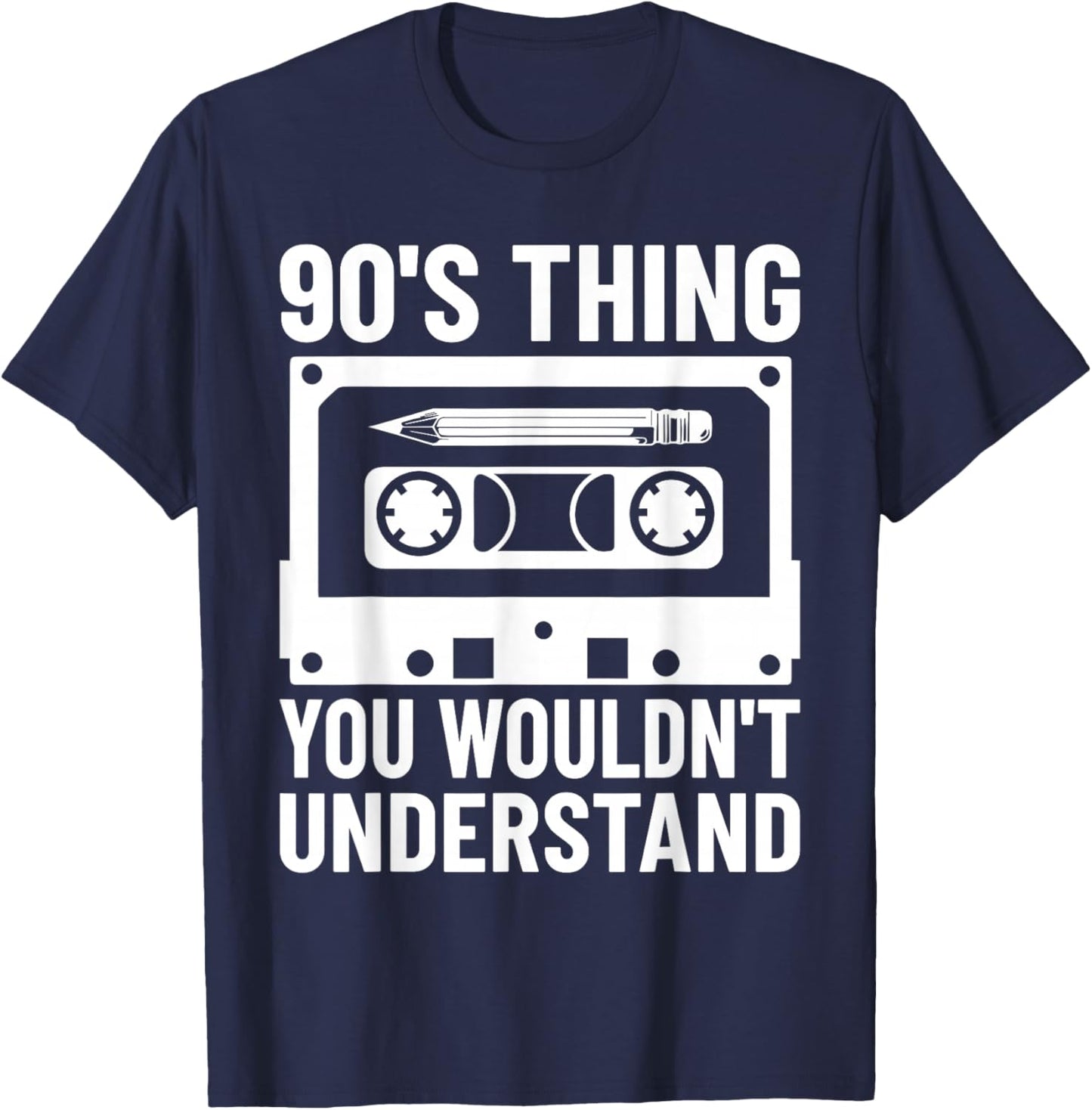 90's Thing You Wouldn't Understand Funny Cassette Outfit 90s T-Shirt - T-Shirt | Navy